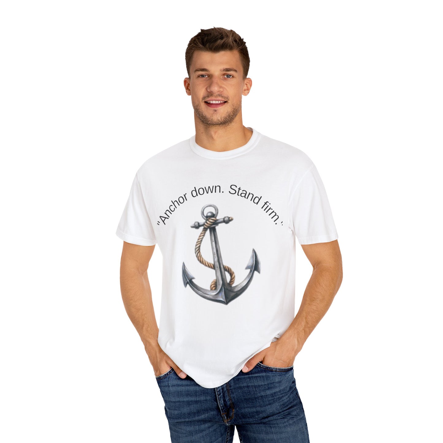 Anchor Down Stand Firm Unisex T-Shirt