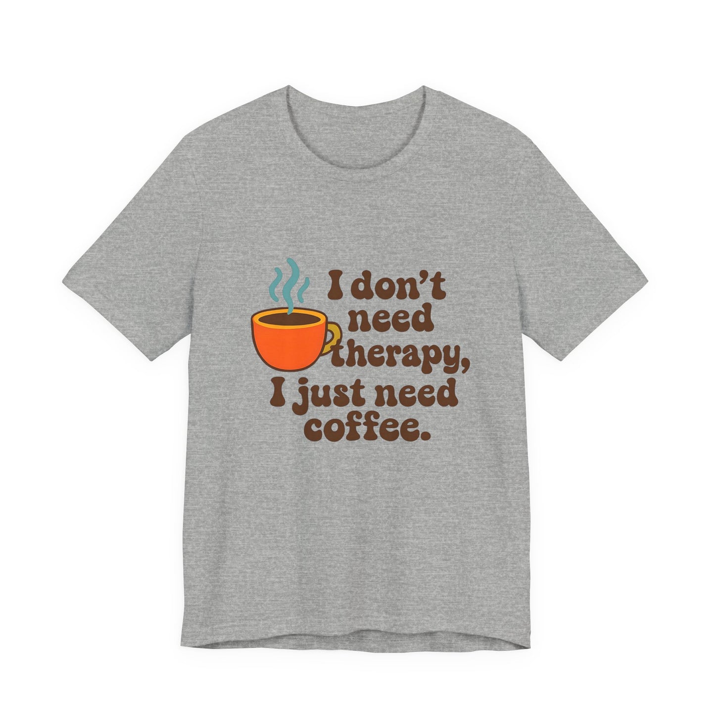 Coffee Therapy Tee, Unisex Graphic Tee, Casual Wear, Perfect Gift for Coffee Lovers, Funny T-Shirt, Everyday Comfort Wear
