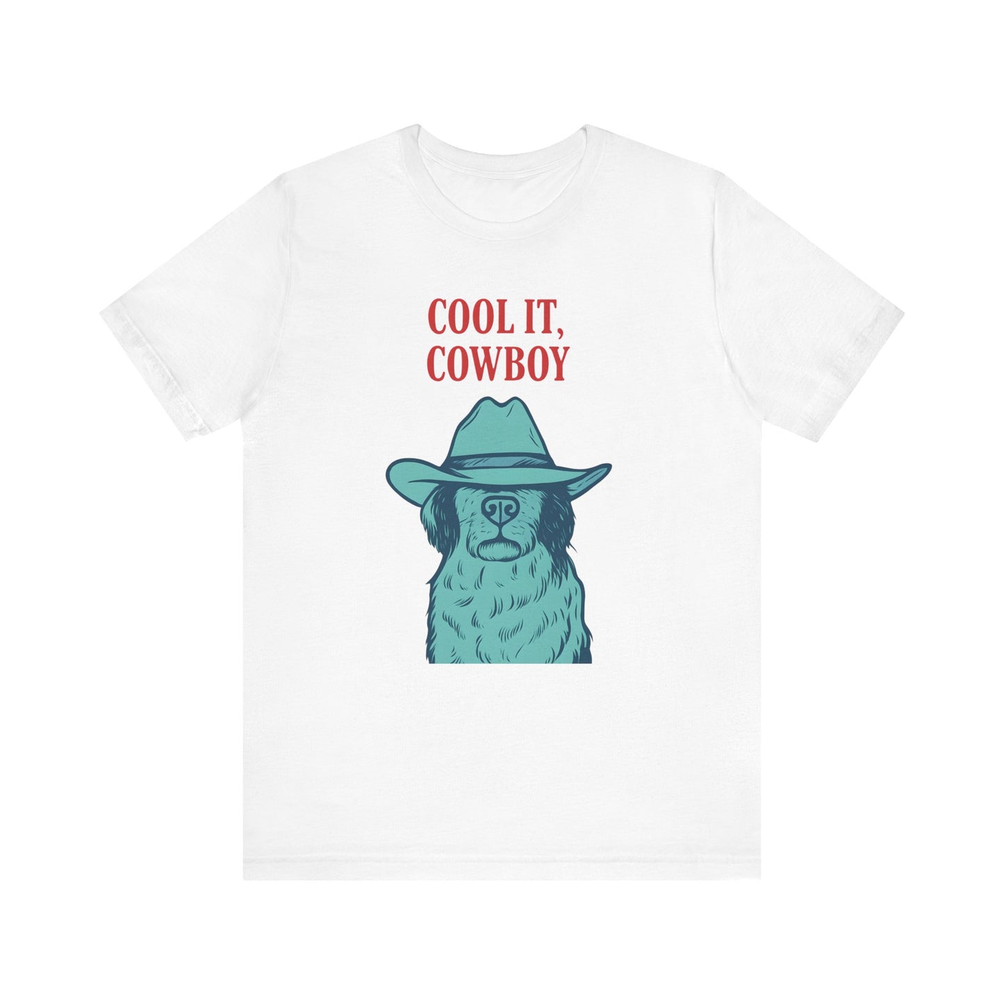 Cool It, Cowboy Unisex Tee - Fun Graphic T-Shirt for Dog Lovers, Birthday Gift, Country Style Fashion, Casual Wear