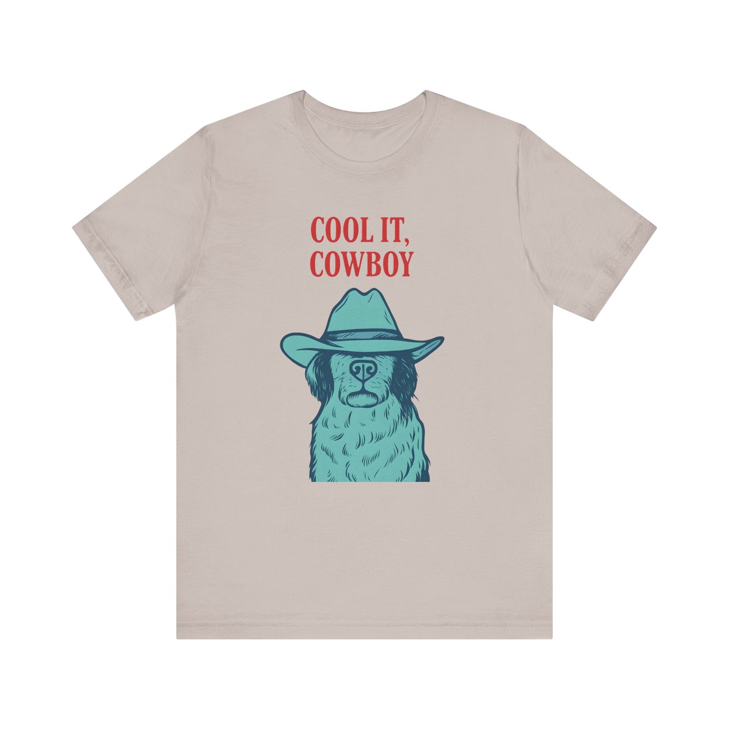 Cool It, Cowboy Unisex Tee - Fun Graphic T-Shirt for Dog Lovers, Birthday Gift, Country Style Fashion, Casual Wear