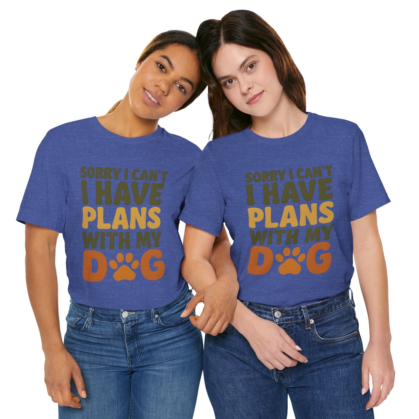 Dog Lover Tee, Sorry I Can't Plans with My Dog Shirt, Pet Owner Gift, Cute Dog Mom Shirt, Casual Outing Top