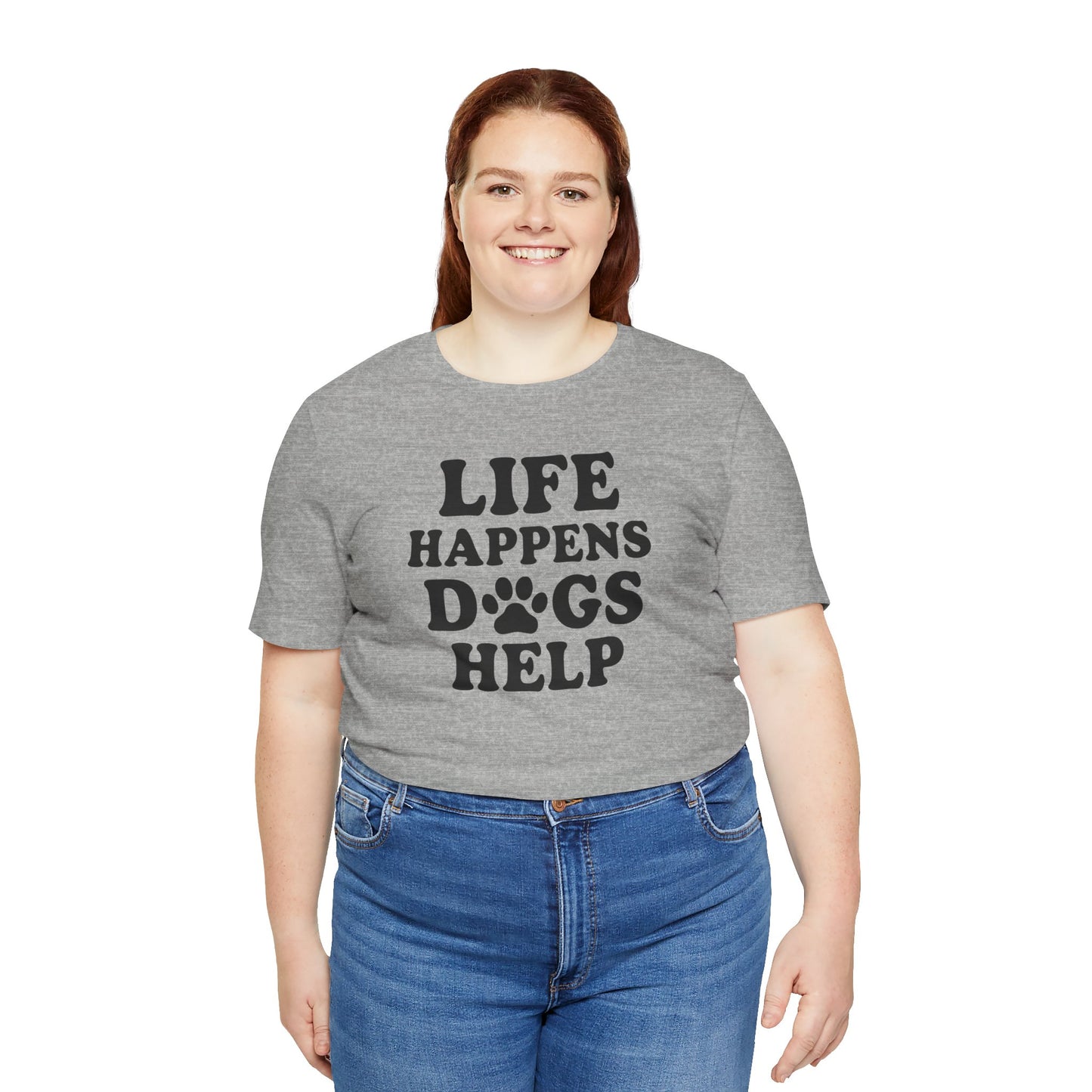 Dog Lover Tee - Life Happens Dogs Help | Pet Parent Gift, Dog Rescue Shirt, Animal Lover Apparel, Casual Wear