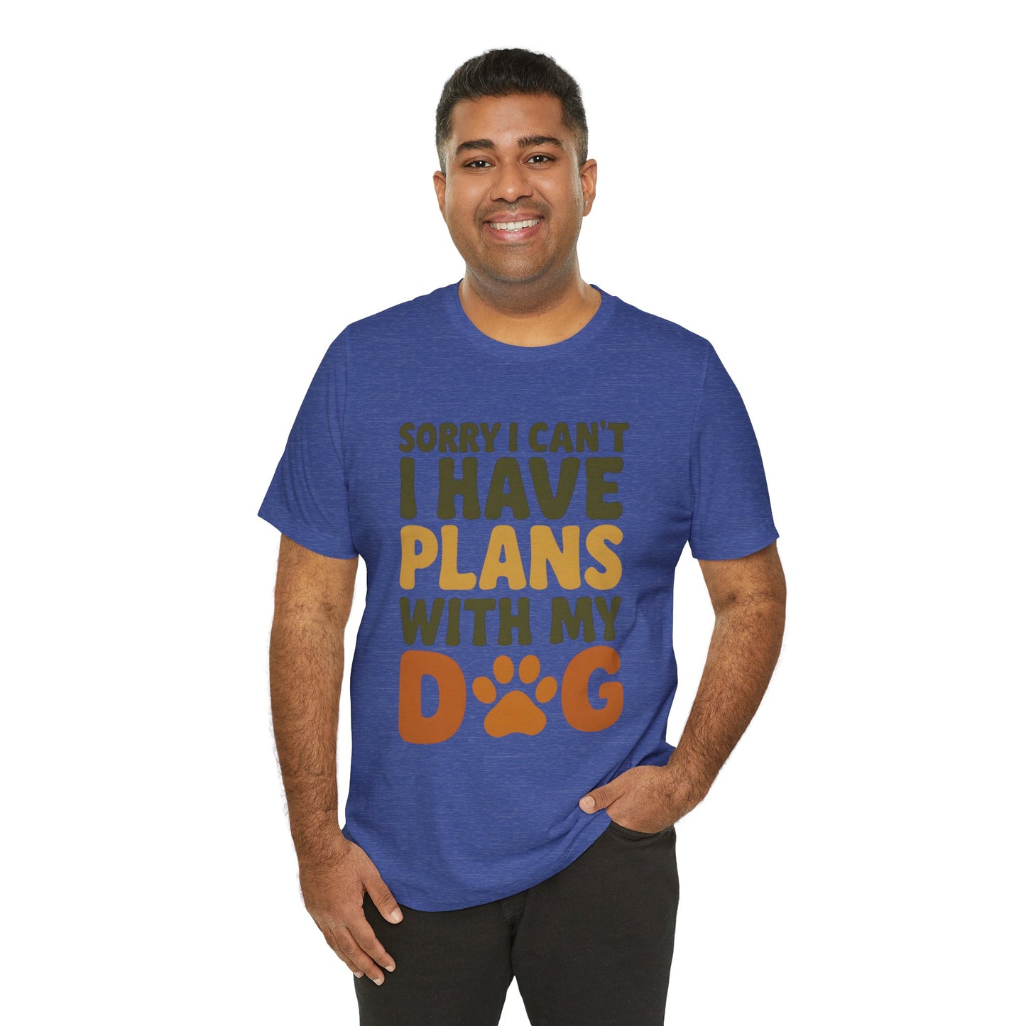 Dog Lover Tee, Sorry I Can't Plans with My Dog Shirt, Pet Owner Gift, Cute Dog Mom Shirt, Casual Outing Top