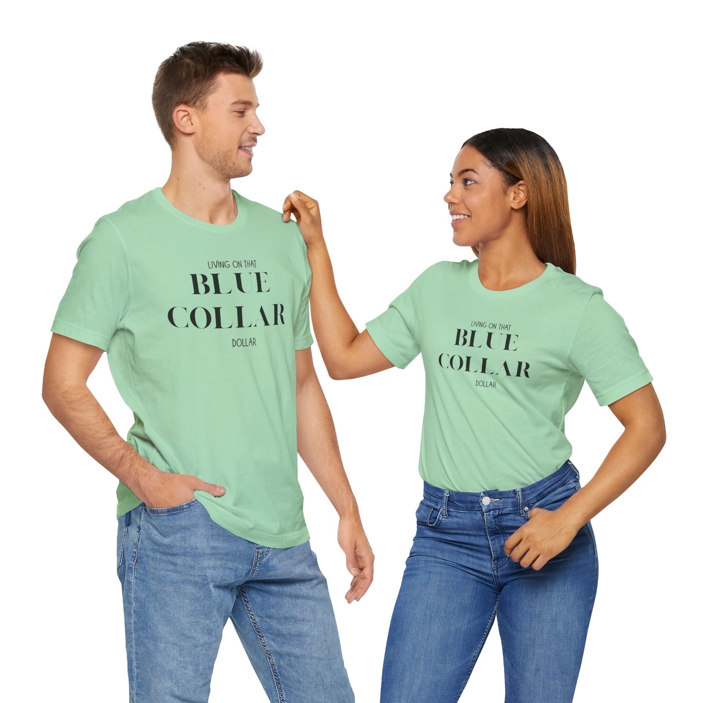 Funny " Working for That Blue Collar Dollar " Tee
