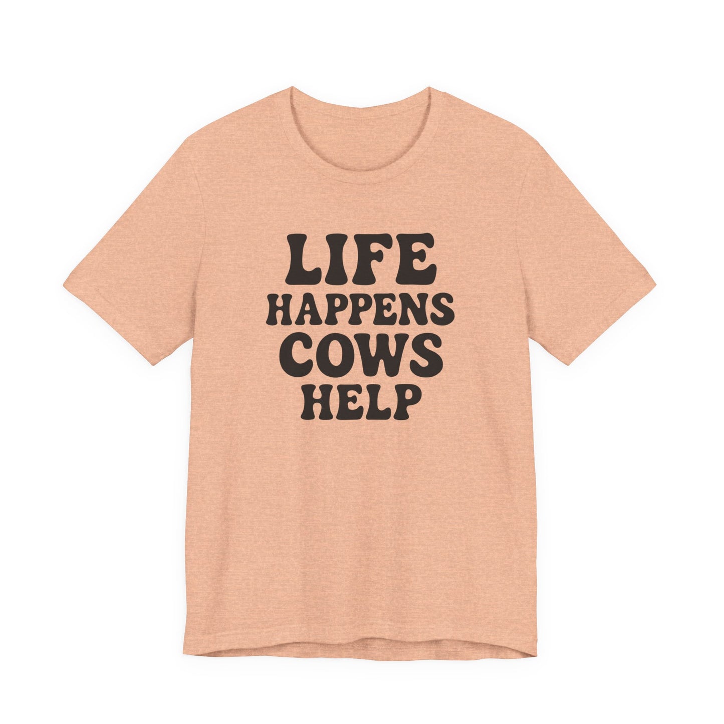 Funny Cow-Themed Tee: "Life Happens, Cows Help" - Perfect for Farm Lovers, Birthdays, and Casual Outings