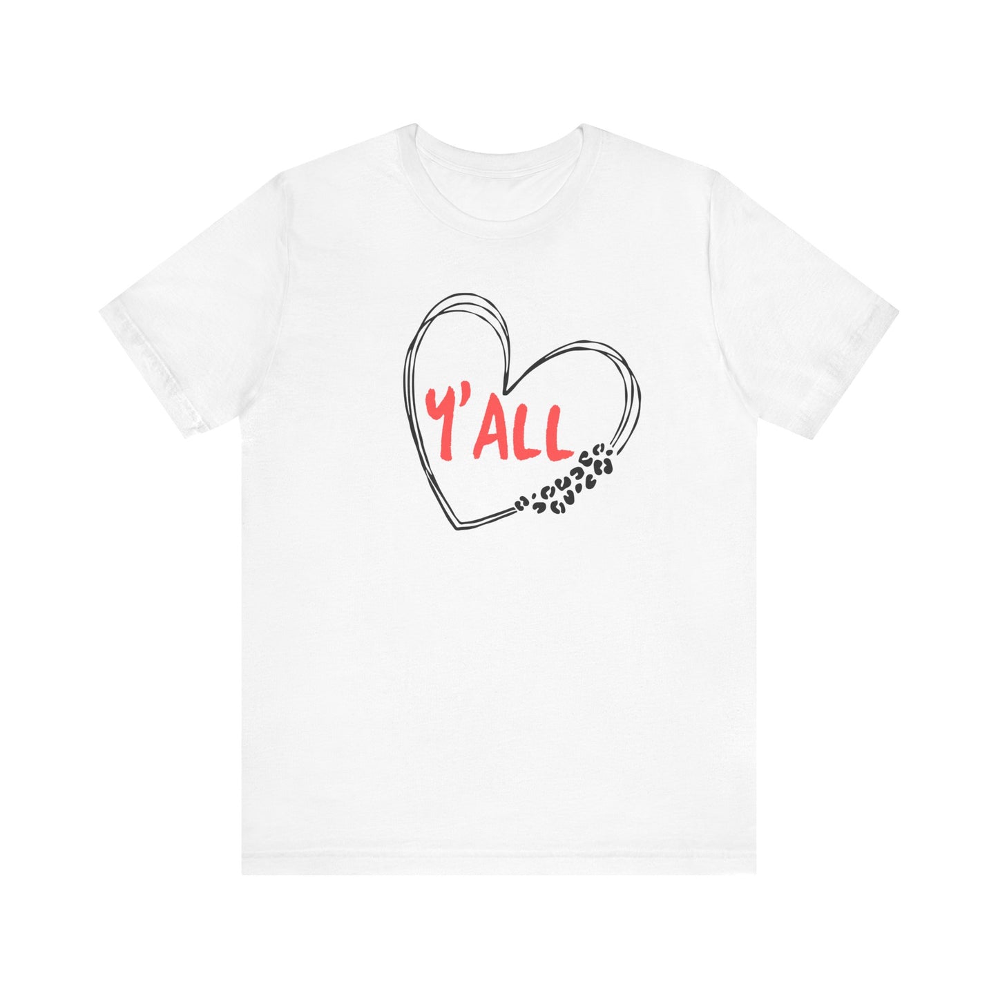 Heartfelt Love Unisex Tee - Casual Style, Y'all Shirt, Gift for Friends, Valentine's Day, Cozy Outfit, Everyday Wear