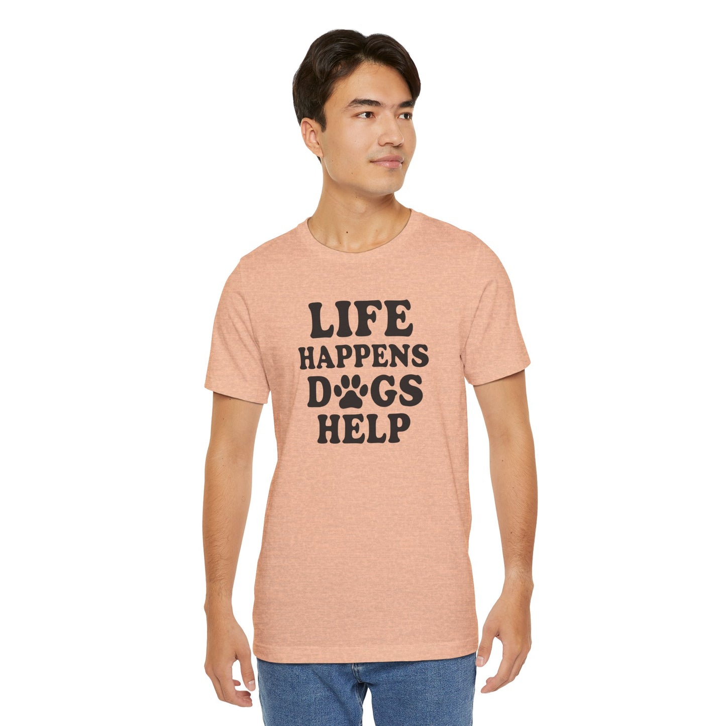 Dog Lover Tee - Life Happens Dogs Help | Pet Parent Gift, Dog Rescue Shirt, Animal Lover Apparel, Casual Wear