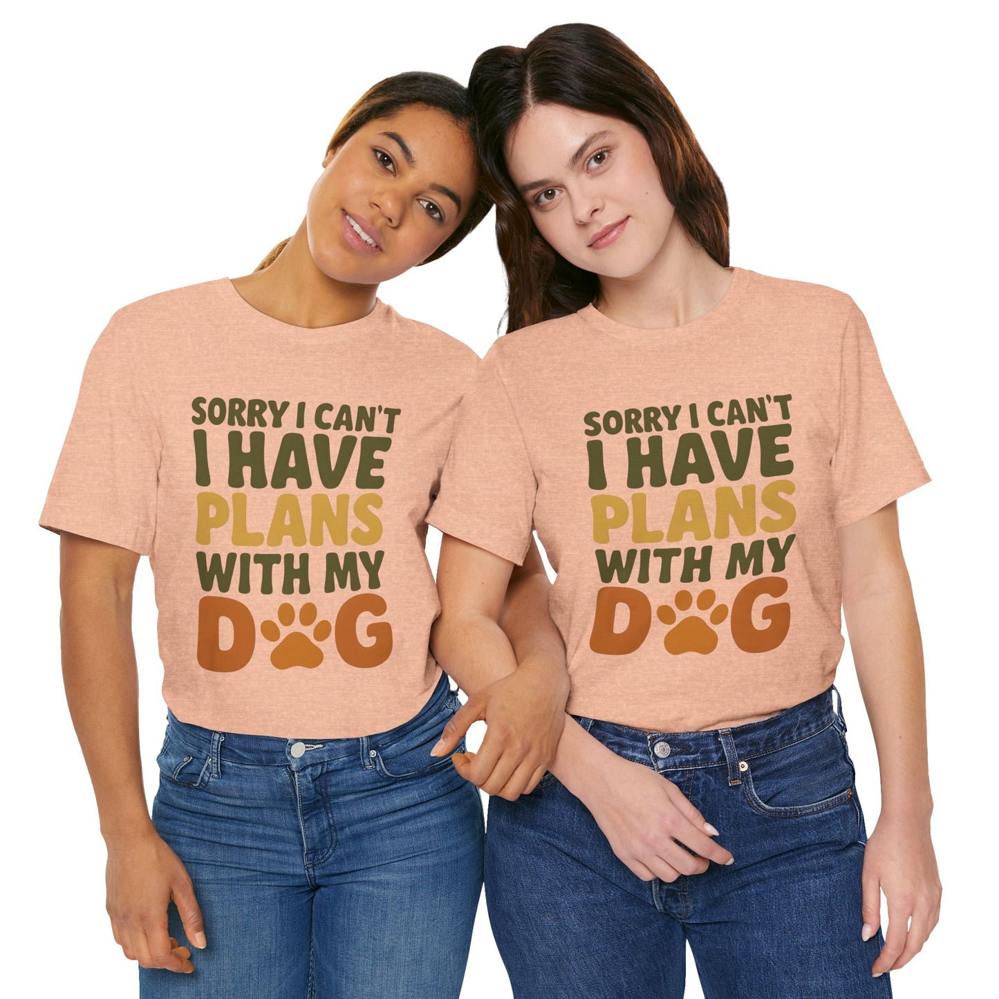 Dog Lover Tee, Sorry I Can't Plans with My Dog Shirt, Pet Owner Gift, Cute Dog Mom Shirt, Casual Outing Top