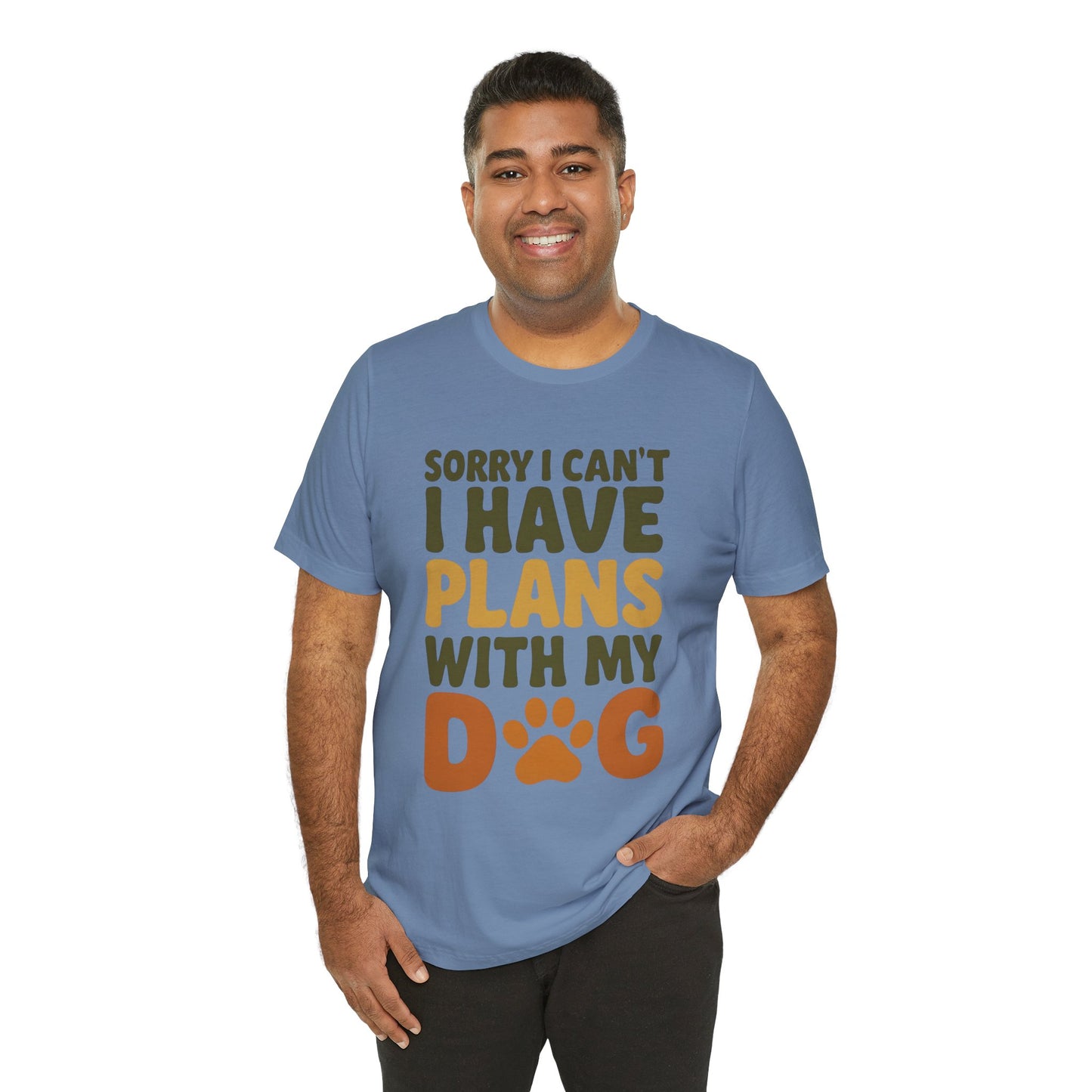 Dog Lover Tee, Sorry I Can't Plans with My Dog Shirt, Pet Owner Gift, Cute Dog Mom Shirt, Casual Outing Top