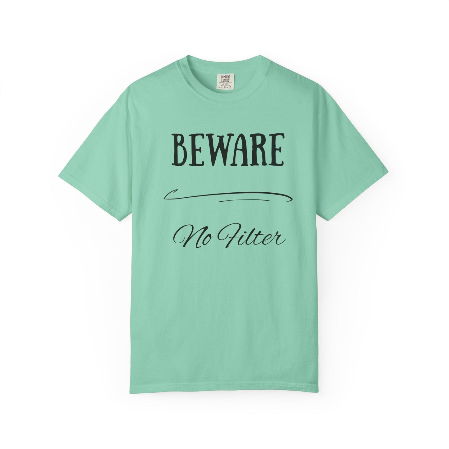 Unisex Graphic Tee - "Beware No Filter" T-shirt, Casual Wear, Gift Idea, Everyday Style, Statement Shirt