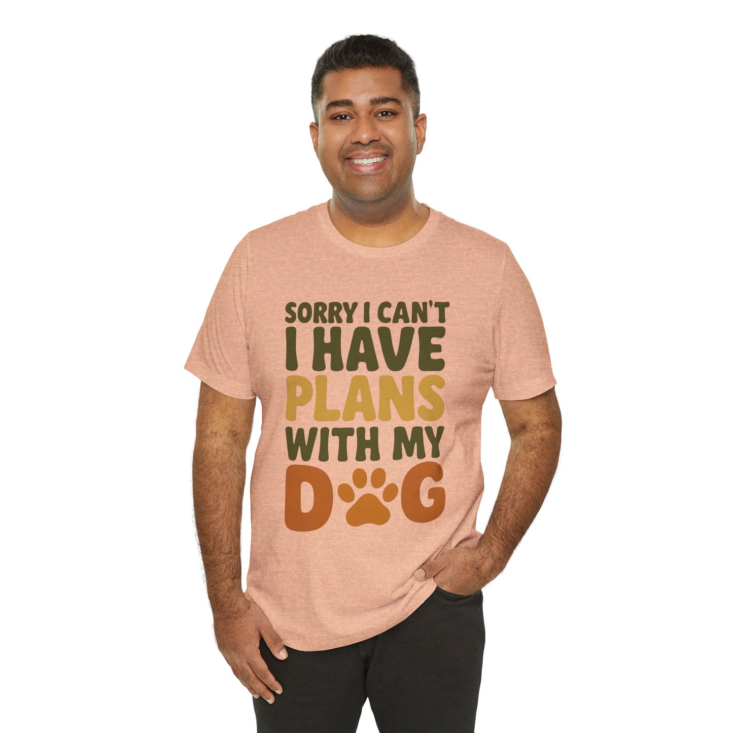 Dog Lover Tee, Sorry I Can't Plans with My Dog Shirt, Pet Owner Gift, Cute Dog Mom Shirt, Casual Outing Top