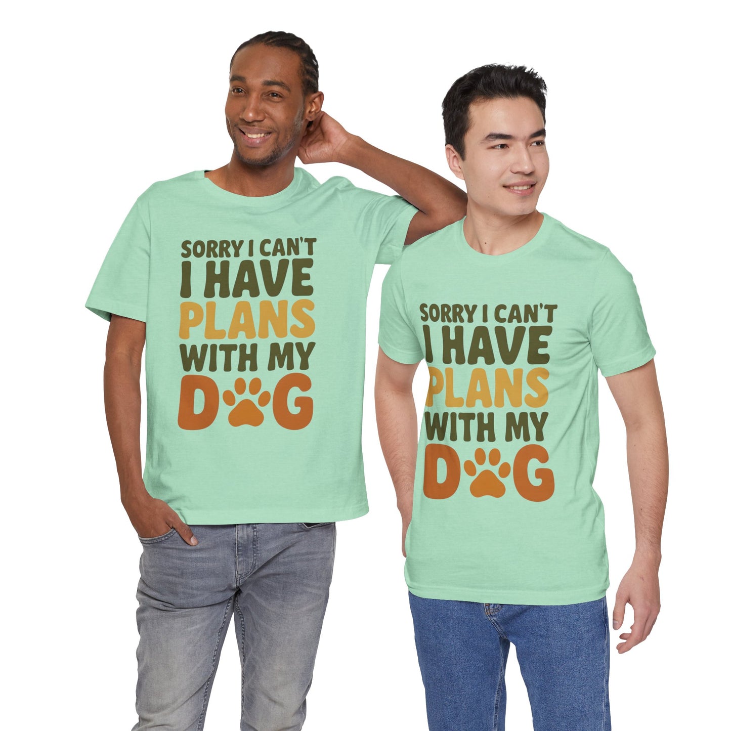Dog Lover Tee, Sorry I Can't Plans with My Dog Shirt, Pet Owner Gift, Cute Dog Mom Shirt, Casual Outing Top