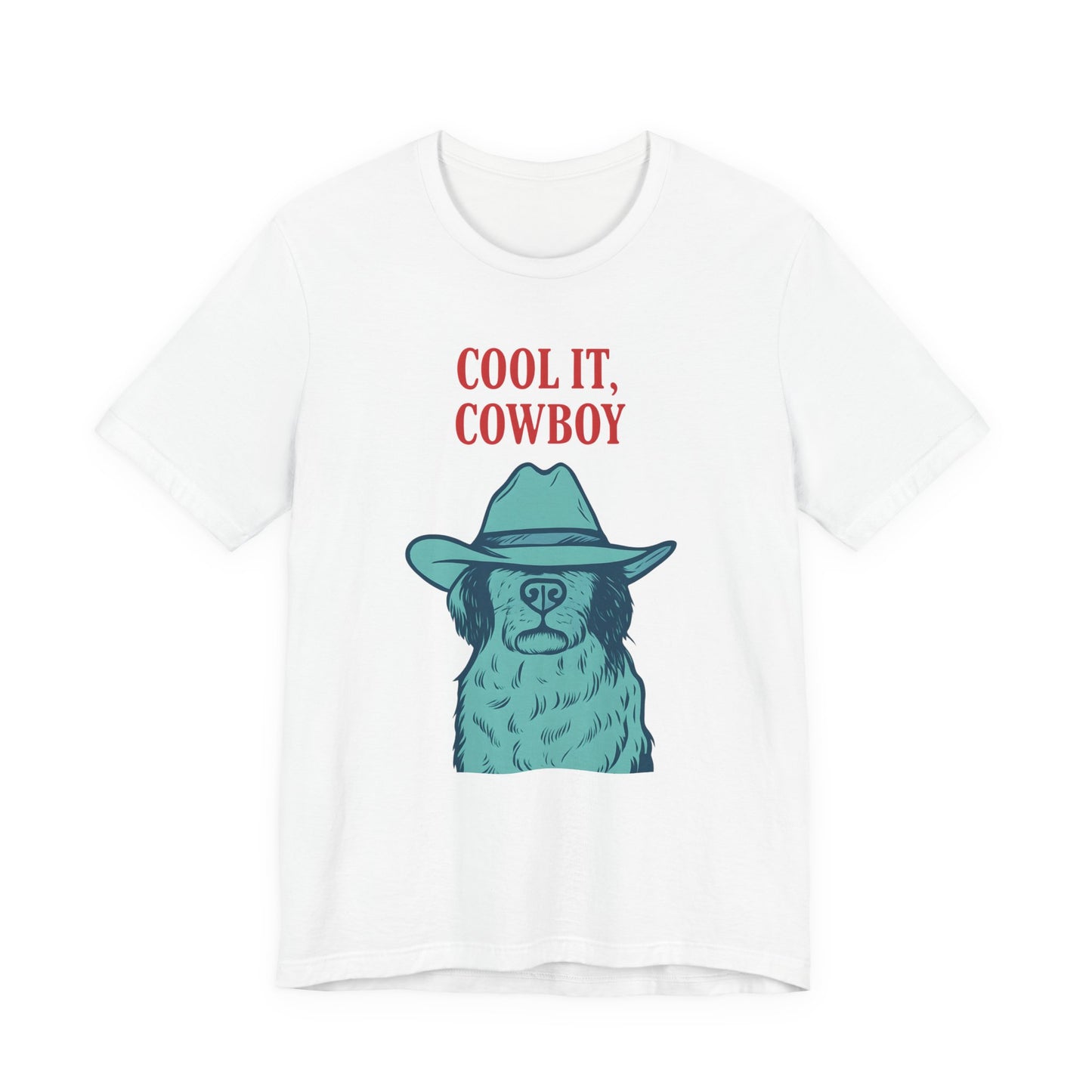 Cool It, Cowboy Unisex Tee - Fun Graphic T-Shirt for Dog Lovers, Birthday Gift, Country Style Fashion, Casual Wear
