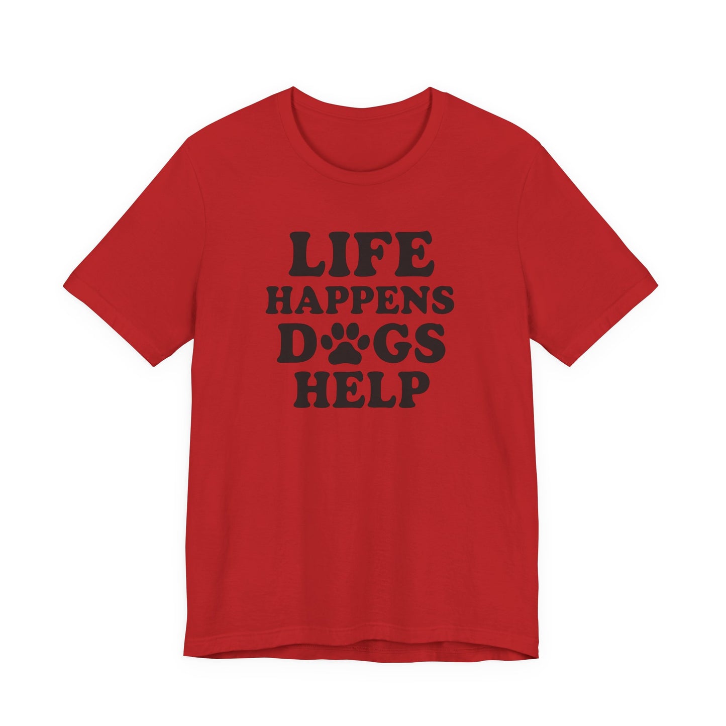 Dog Lover Tee - Life Happens Dogs Help | Pet Parent Gift, Dog Rescue Shirt, Animal Lover Apparel, Casual Wear