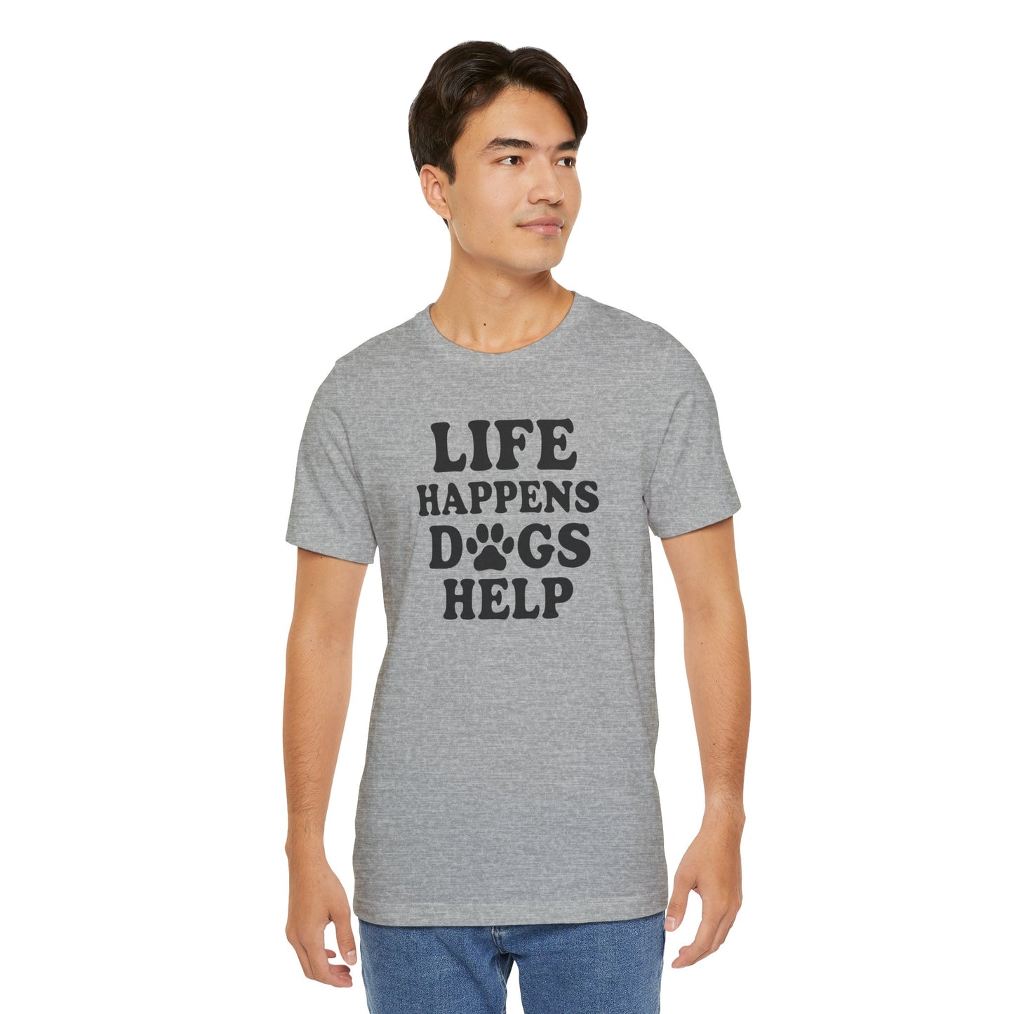 Dog Lover Tee - Life Happens Dogs Help | Pet Parent Gift, Dog Rescue Shirt, Animal Lover Apparel, Casual Wear
