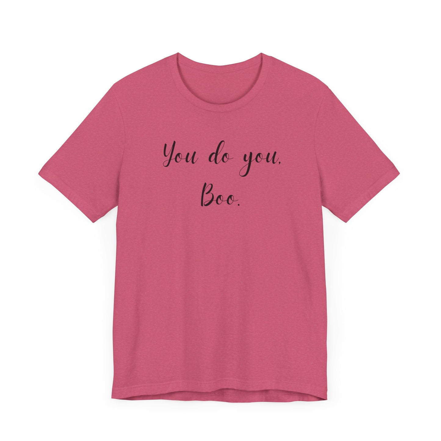 You Do You, Boo - Unisex Jersey Short Sleeve Tee | Motivational Shirt, Gift for Friends, Everyday Wear, Self-Love Apparel, Casual Style