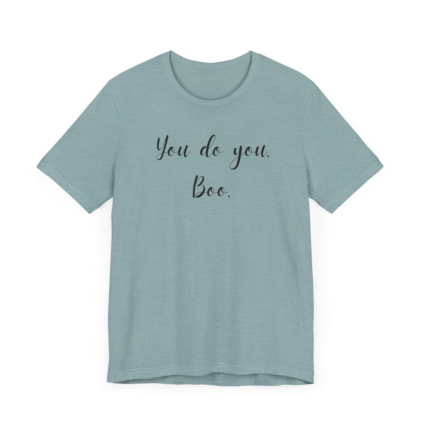 You Do You, Boo - Unisex Jersey Short Sleeve Tee | Motivational Shirt, Gift for Friends, Everyday Wear, Self-Love Apparel, Casual Style