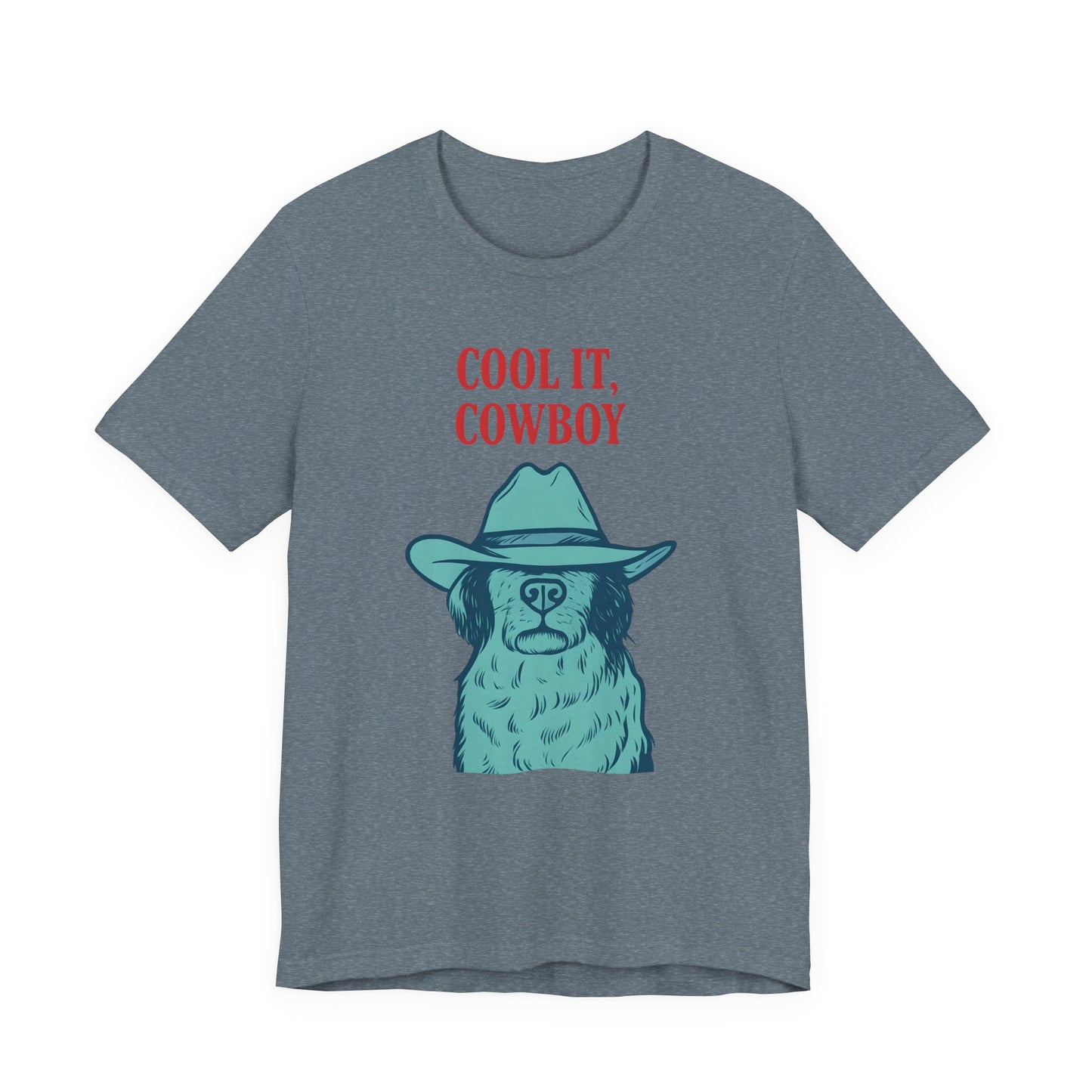 Cool It, Cowboy Unisex Tee - Fun Graphic T-Shirt for Dog Lovers, Birthday Gift, Country Style Fashion, Casual Wear
