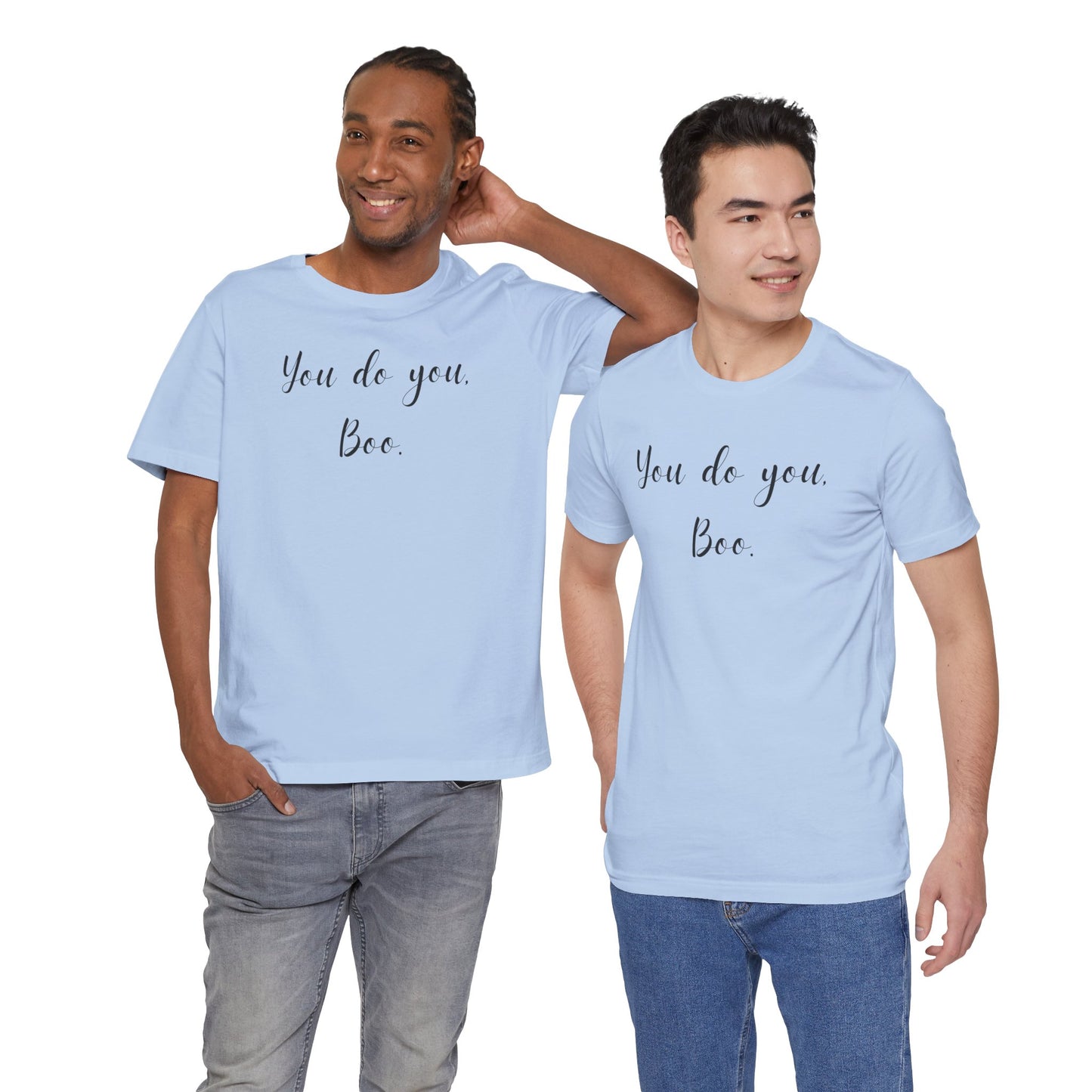 You Do You, Boo - Unisex Jersey Short Sleeve Tee | Motivational Shirt, Gift for Friends, Everyday Wear, Self-Love Apparel, Casual Style