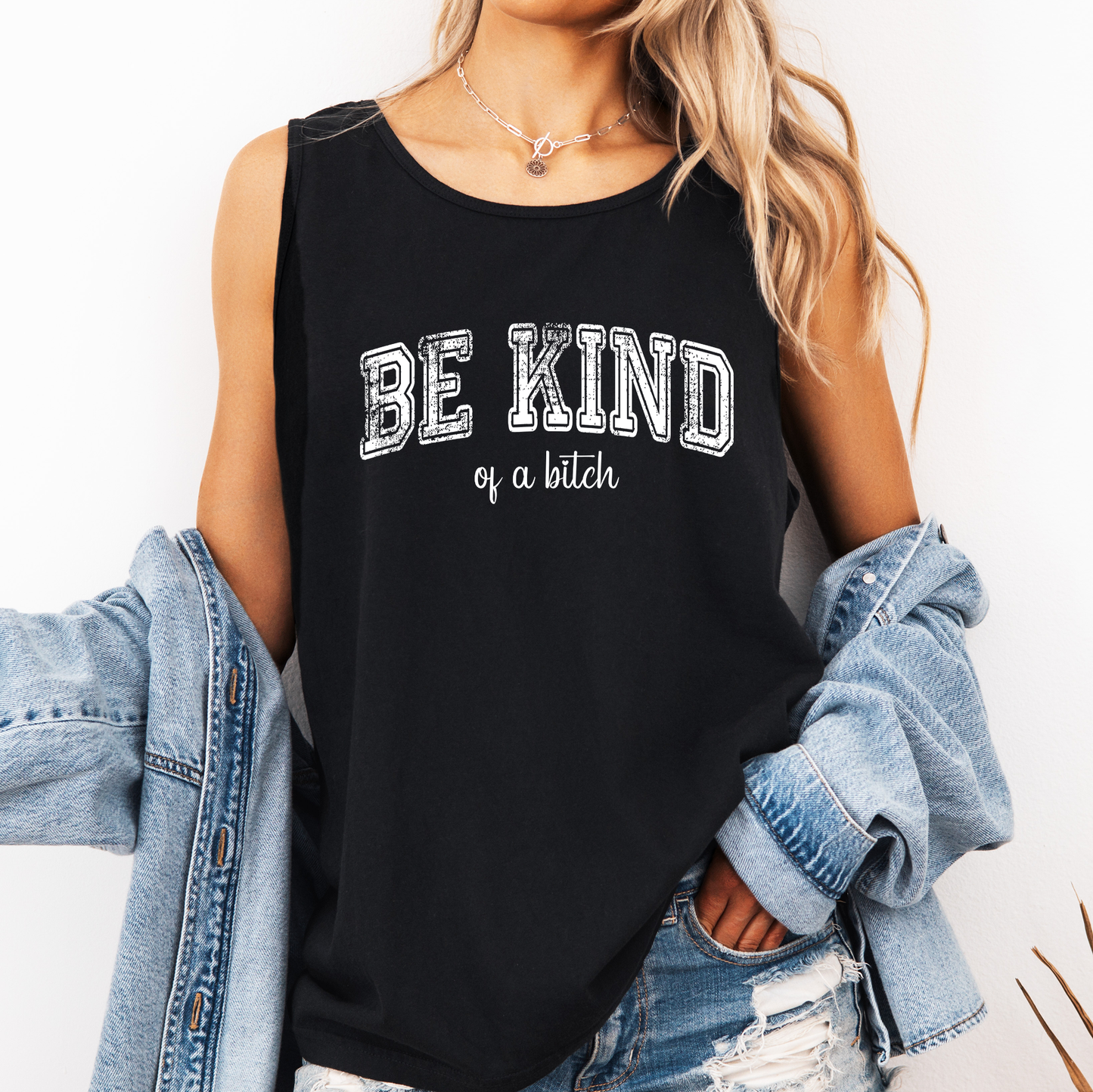 Be Kind Of A Bitch, Sassy, Sarcastic, Minimalist, Funny Comfort Colors Tank Top