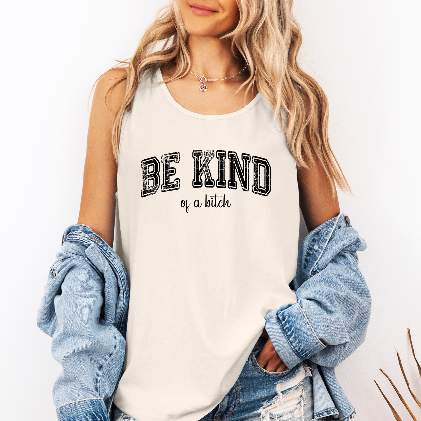 Be Kind Of A Bitch, Sassy, Sarcastic, Minimalist, Funny Comfort Colors Tank Top