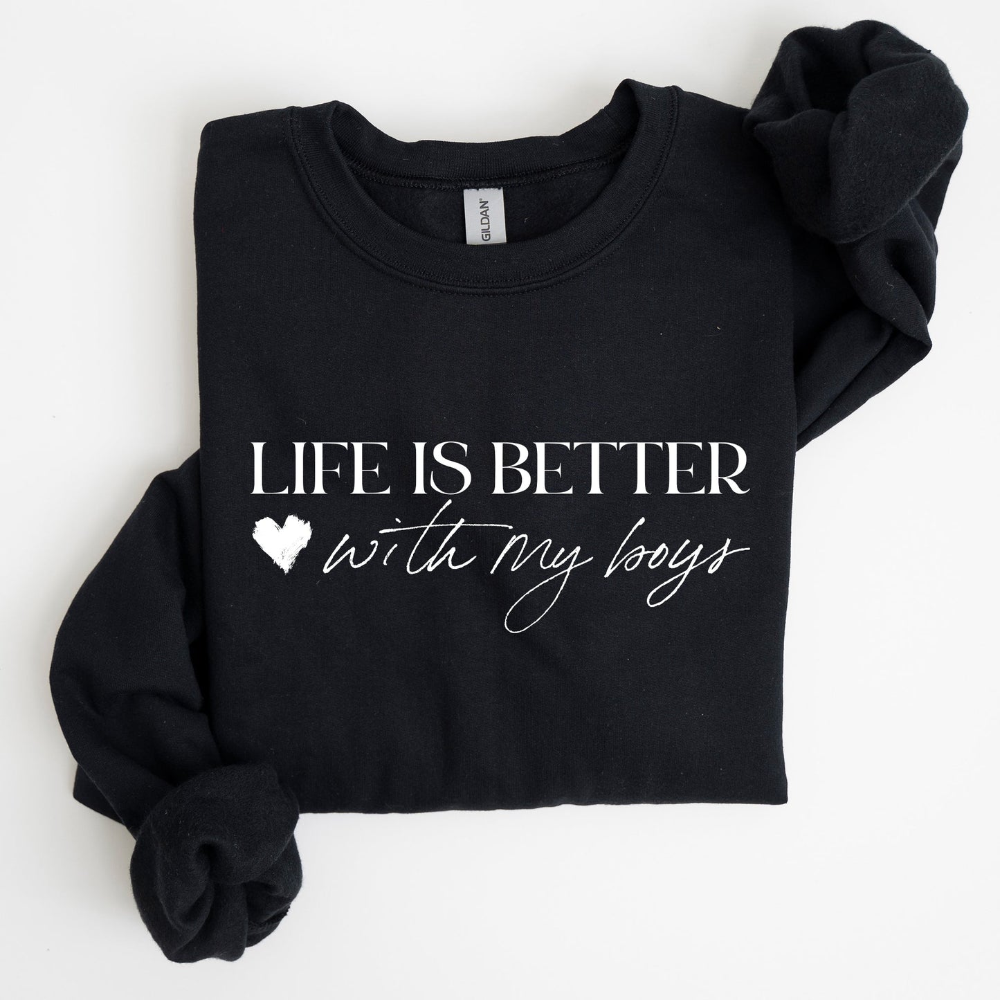 Life Is Better With My Boys, Mother's Day Sweatshirt