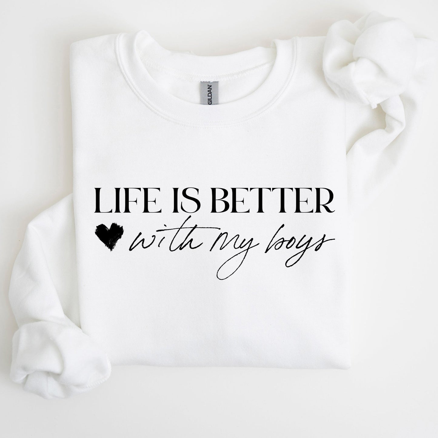 Life Is Better With My Boys, Mother's Day Sweatshirt