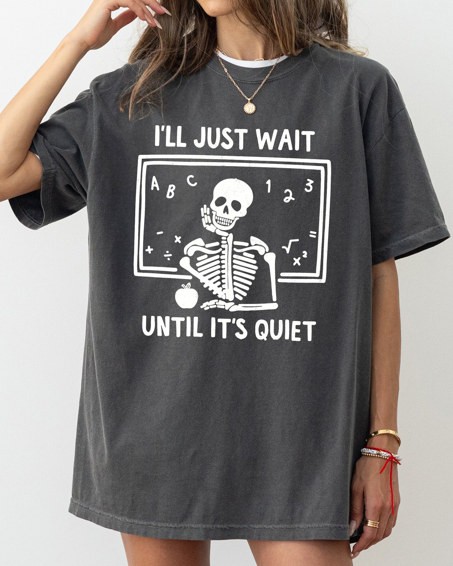 I'll Just Wait, Teacher, Skeletons, Ghost, Western, Witch, Skull, Aesthetic, Meme, Halloween, Costume, Tshirt Comfort Colors T-Shirt