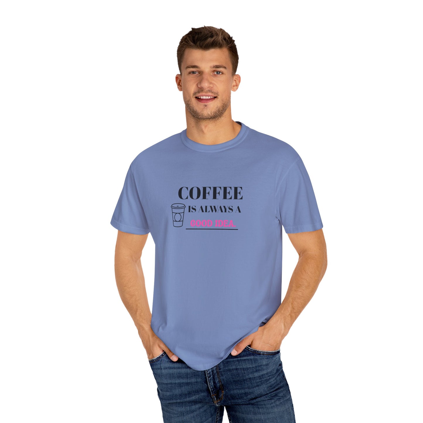 Coffee Lover's Garment-Dyed T-shirt, Gift for Coffee Enthusiasts, Casual Wear, Quirky Graphic Tee, Fun Everyday Shirt, Birthday Present