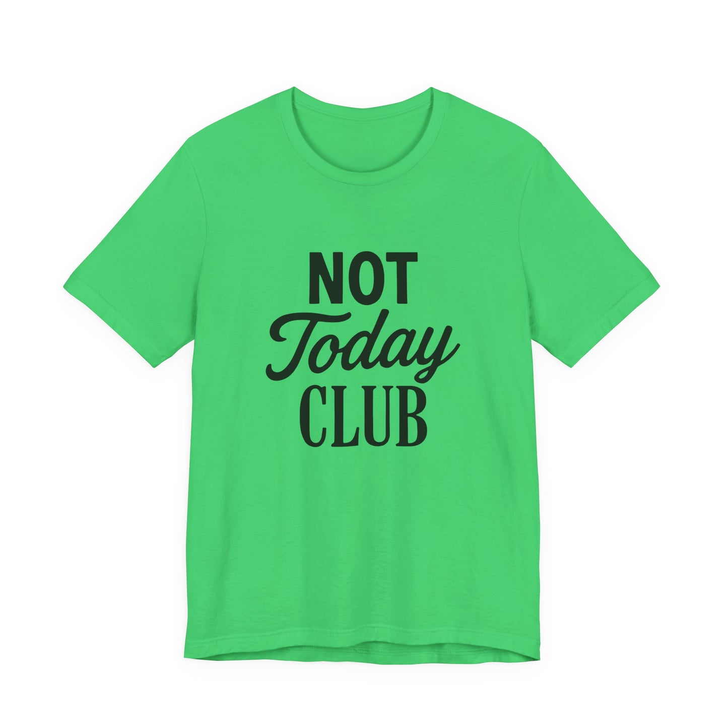 Keep Calm & Join the Not Today Club Tee, Casual Statement T-Shirt, Gift for Friends, Motivational Apparel, Relaxed Couple's Shirt, [...]