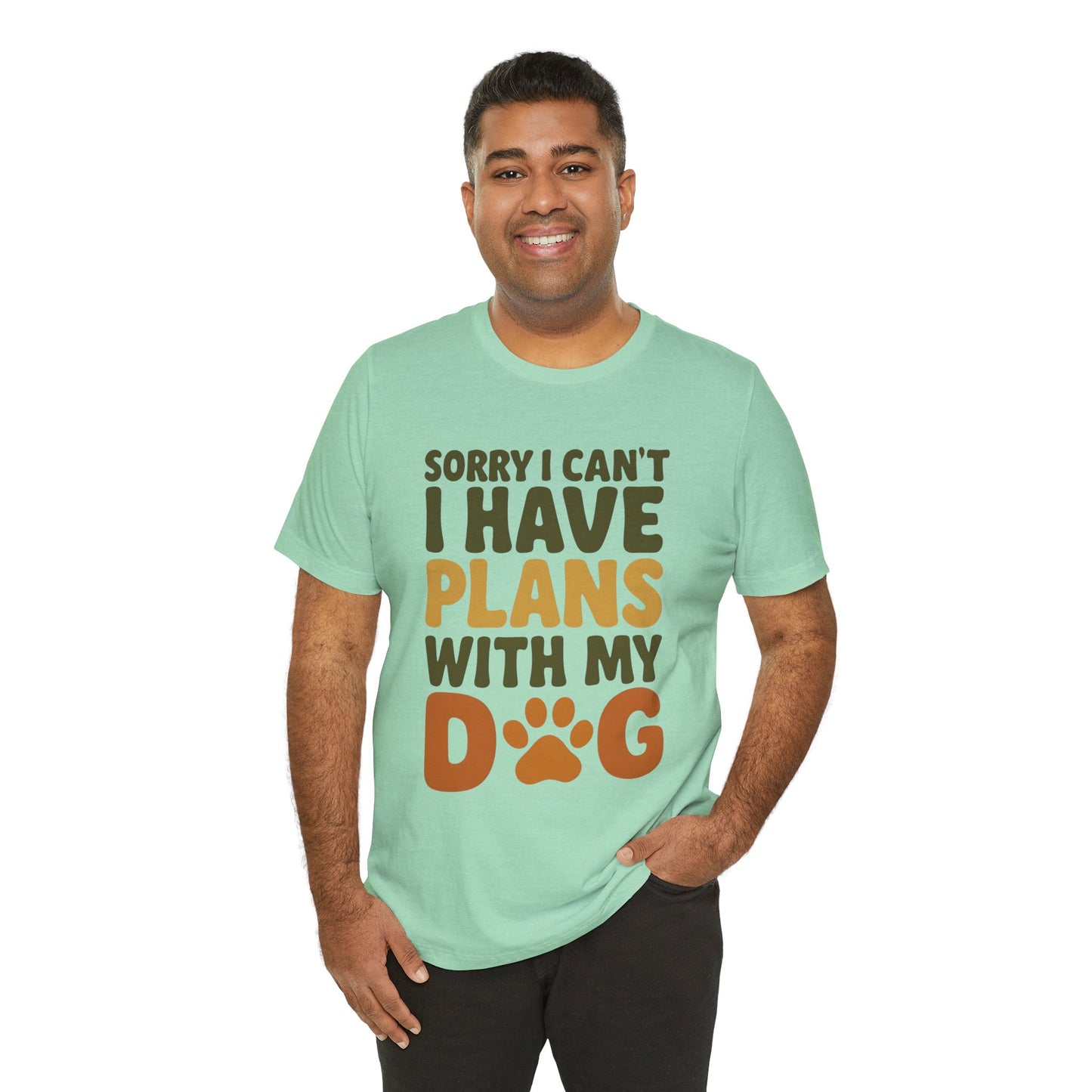 Dog Lover Tee, Sorry I Can't Plans with My Dog Shirt, Pet Owner Gift, Cute Dog Mom Shirt, Casual Outing Top