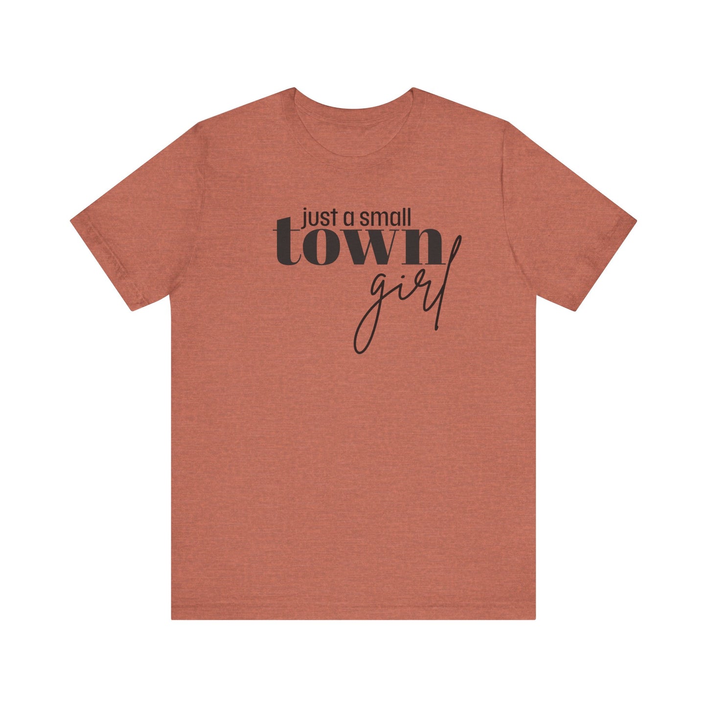 Just a Small Town Girl Tee, Cozy Cotton Shirt Gift, Casual Summer Apparel, Perfect for Birthdays, Country Music Lover Top
