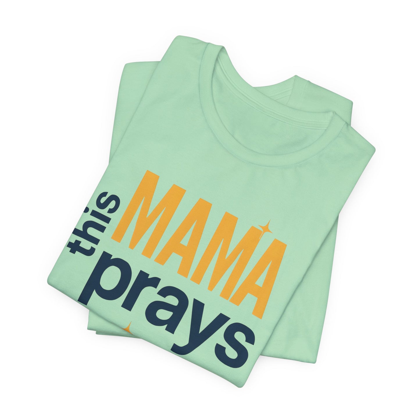 This Mama Prays Tee | Unisex Jersey Short Sleeve T-Shirt, Faith Gift, Mom Life Shirt, Inspirational Apparel, Christian Merchandise