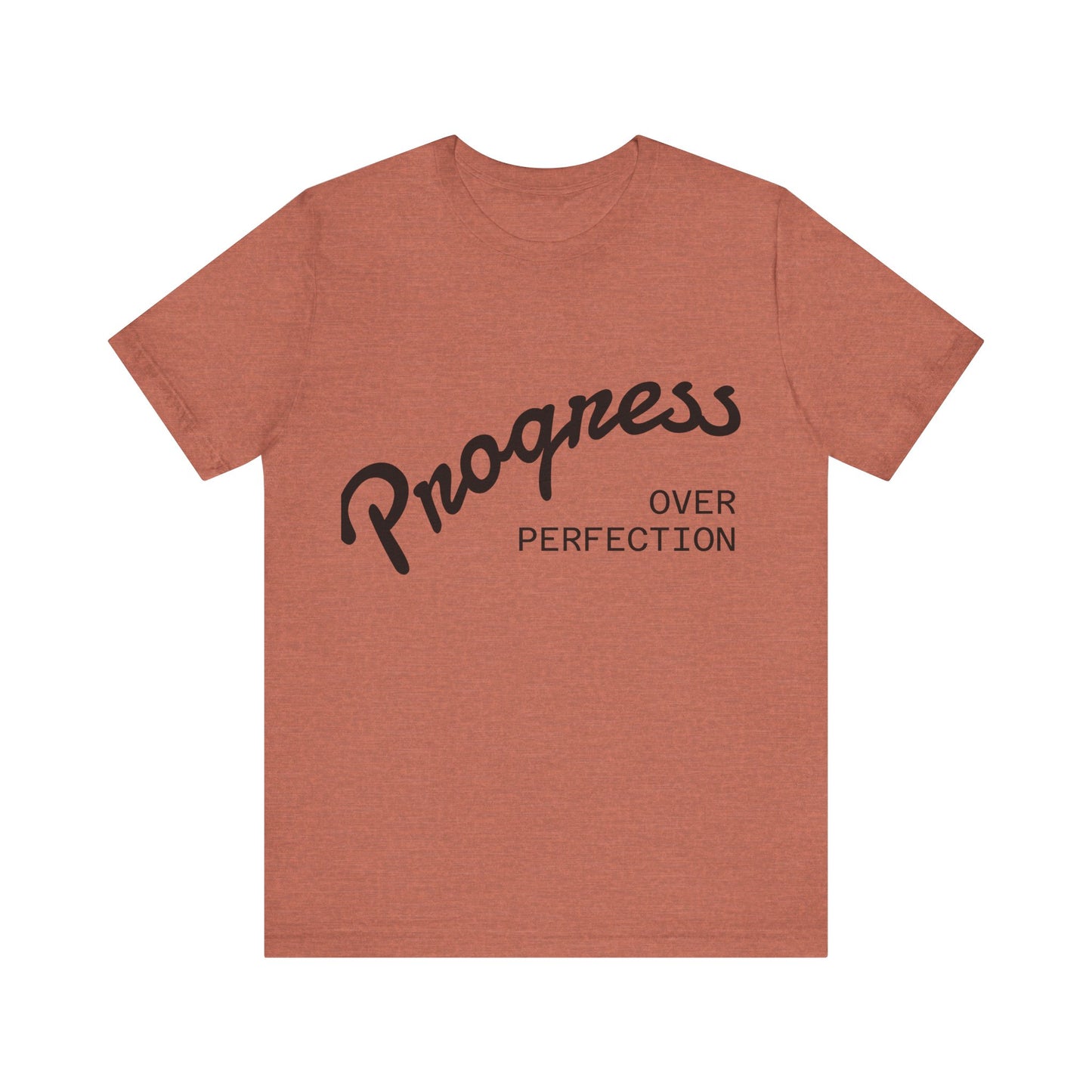 Unisex Tee: Progress Over Perfection Shirt, Motivational Top, Casual Wear, Gift for Growth Mindset, Everyday Comfort