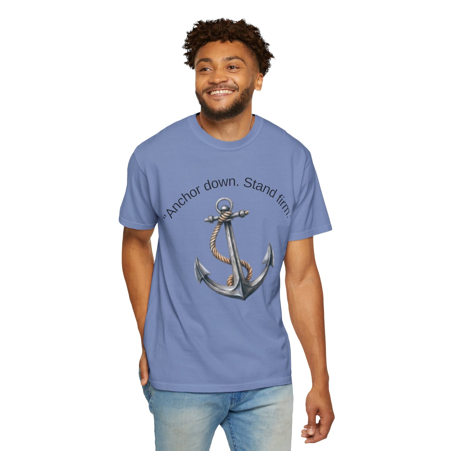 Anchor Down Stand Firm Unisex T-Shirt