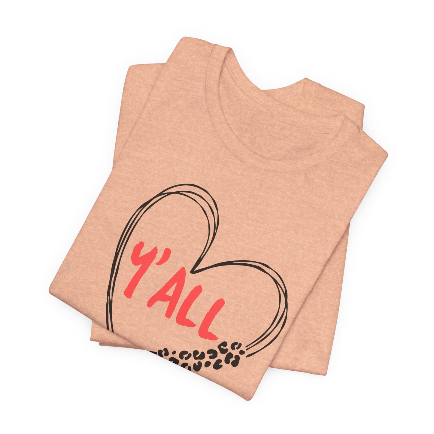 Heartfelt Love Unisex Tee - Casual Style, Y'all Shirt, Gift for Friends, Valentine's Day, Cozy Outfit, Everyday Wear
