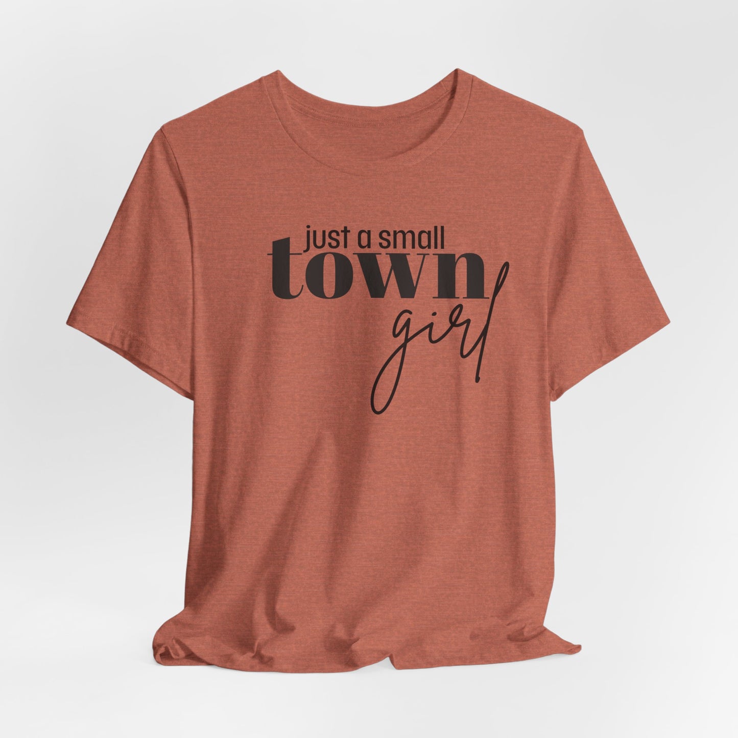 Just a Small Town Girl Tee, Cozy Cotton Shirt Gift, Casual Summer Apparel, Perfect for Birthdays, Country Music Lover Top