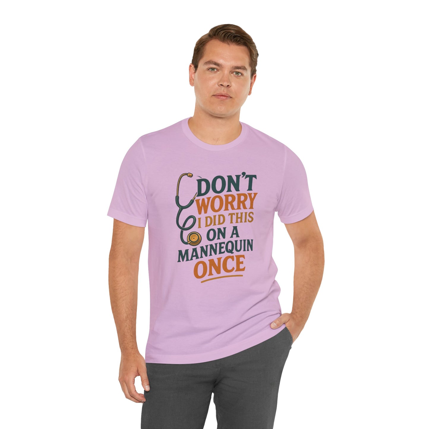 Nursing Tee - Don't Worry I Did This On A Mannequin Before