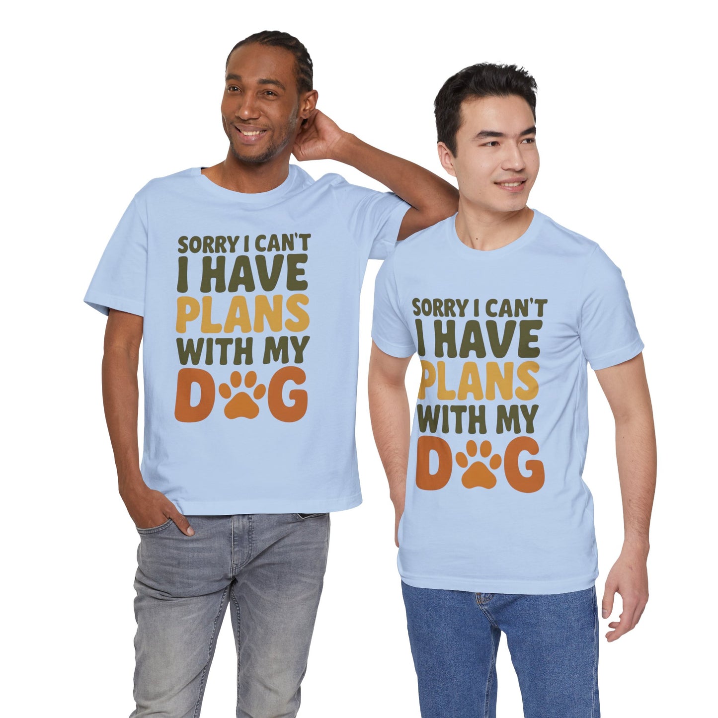Dog Lover Tee, Sorry I Can't Plans with My Dog Shirt, Pet Owner Gift, Cute Dog Mom Shirt, Casual Outing Top