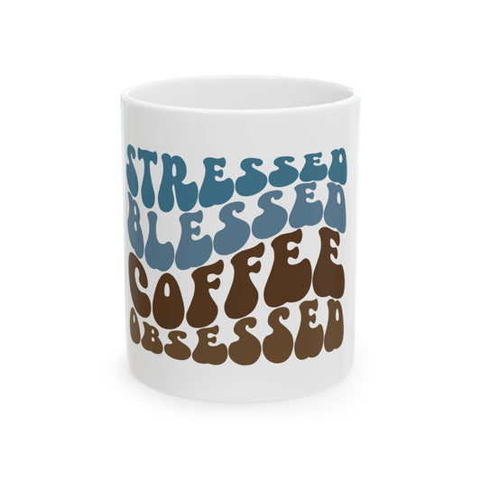 Stressed Blessed Coffee Obsessed Ceramic Mug | Fun Coffee Cup, Gift for Coffee Lovers, Cute Office Mug, Trendy Drinkware, Funny Mug
