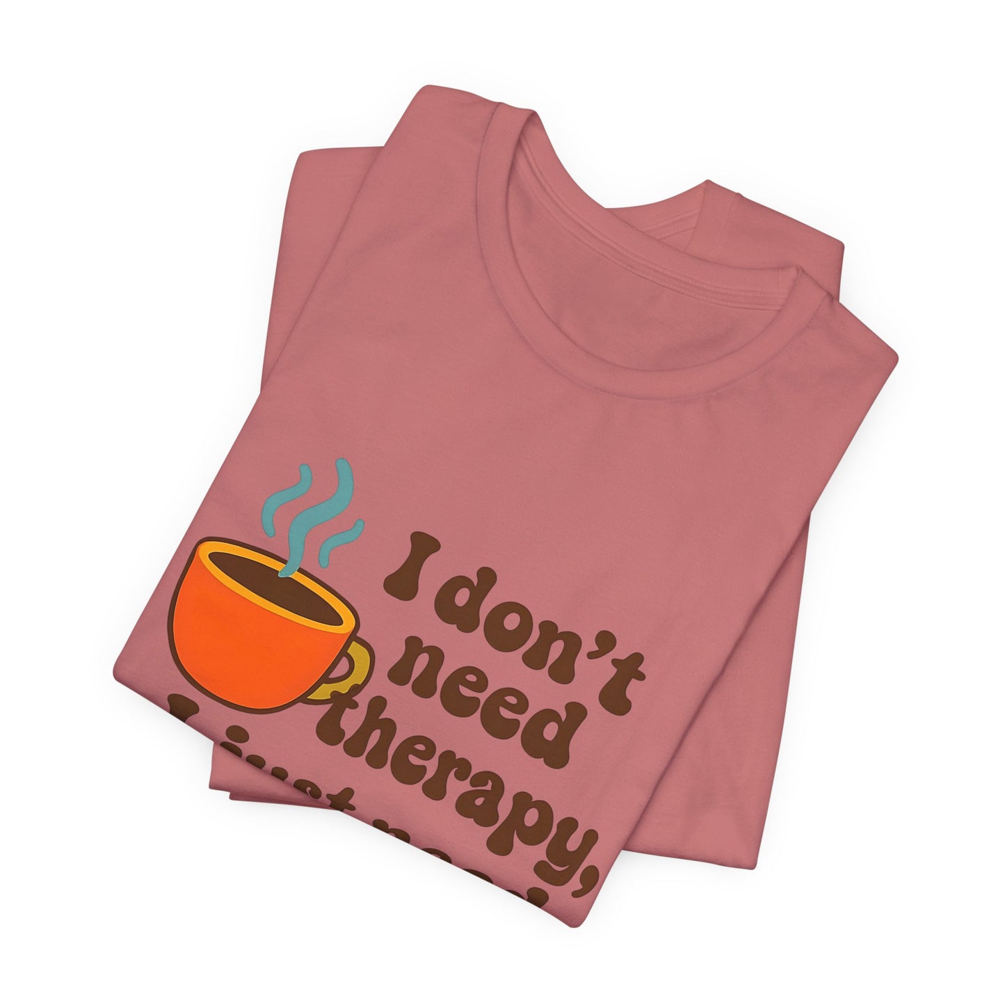 Coffee Therapy Tee, Unisex Graphic Tee, Casual Wear, Perfect Gift for Coffee Lovers, Funny T-Shirt, Everyday Comfort Wear