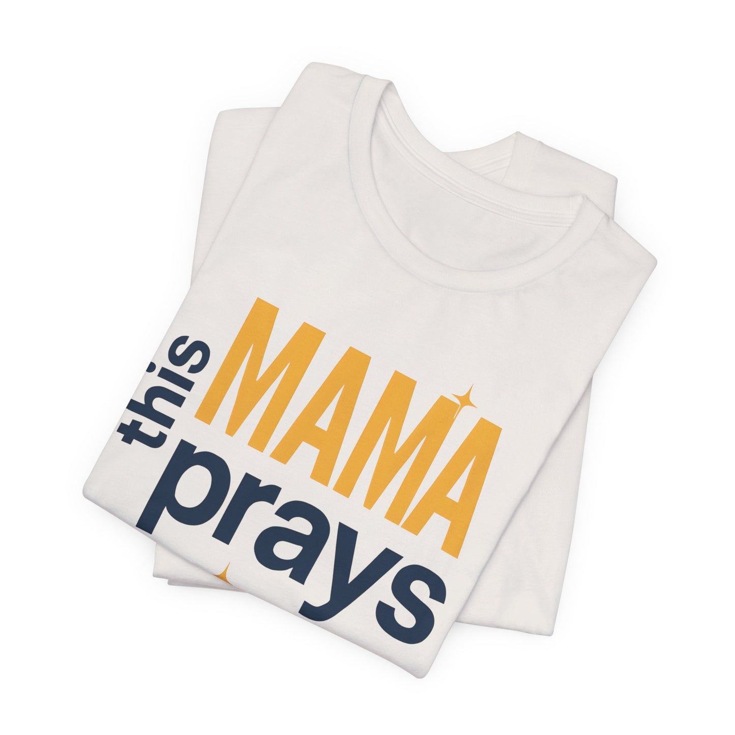 This Mama Prays Tee | Unisex Jersey Short Sleeve T-Shirt, Faith Gift, Mom Life Shirt, Inspirational Apparel, Christian Merchandise