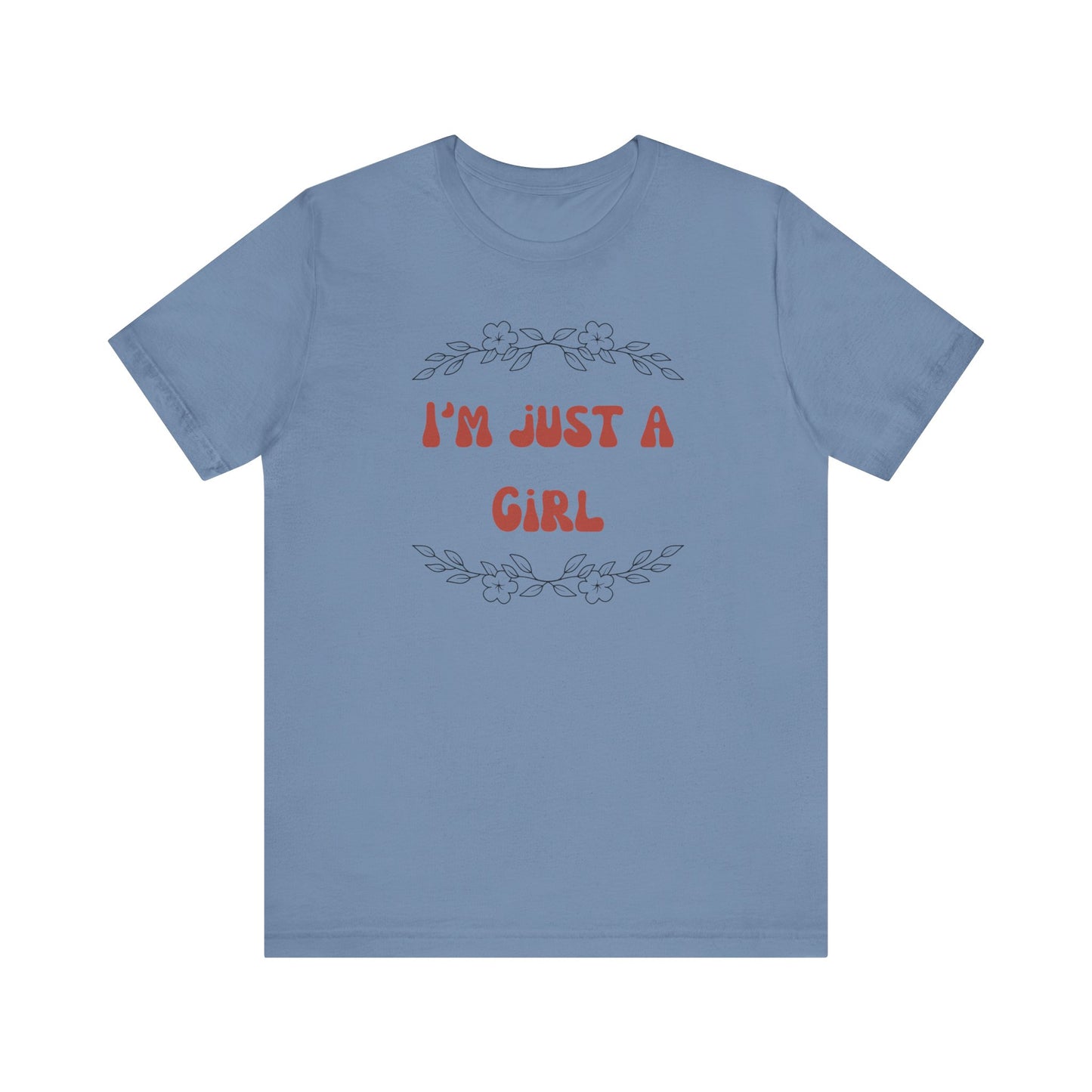 I'm Just a Girl Short Sleeve Tee | Casual Women's T-Shirt, Gift for Her, Birthday Shirt, Everyday Wear, Cute Graphic Tee