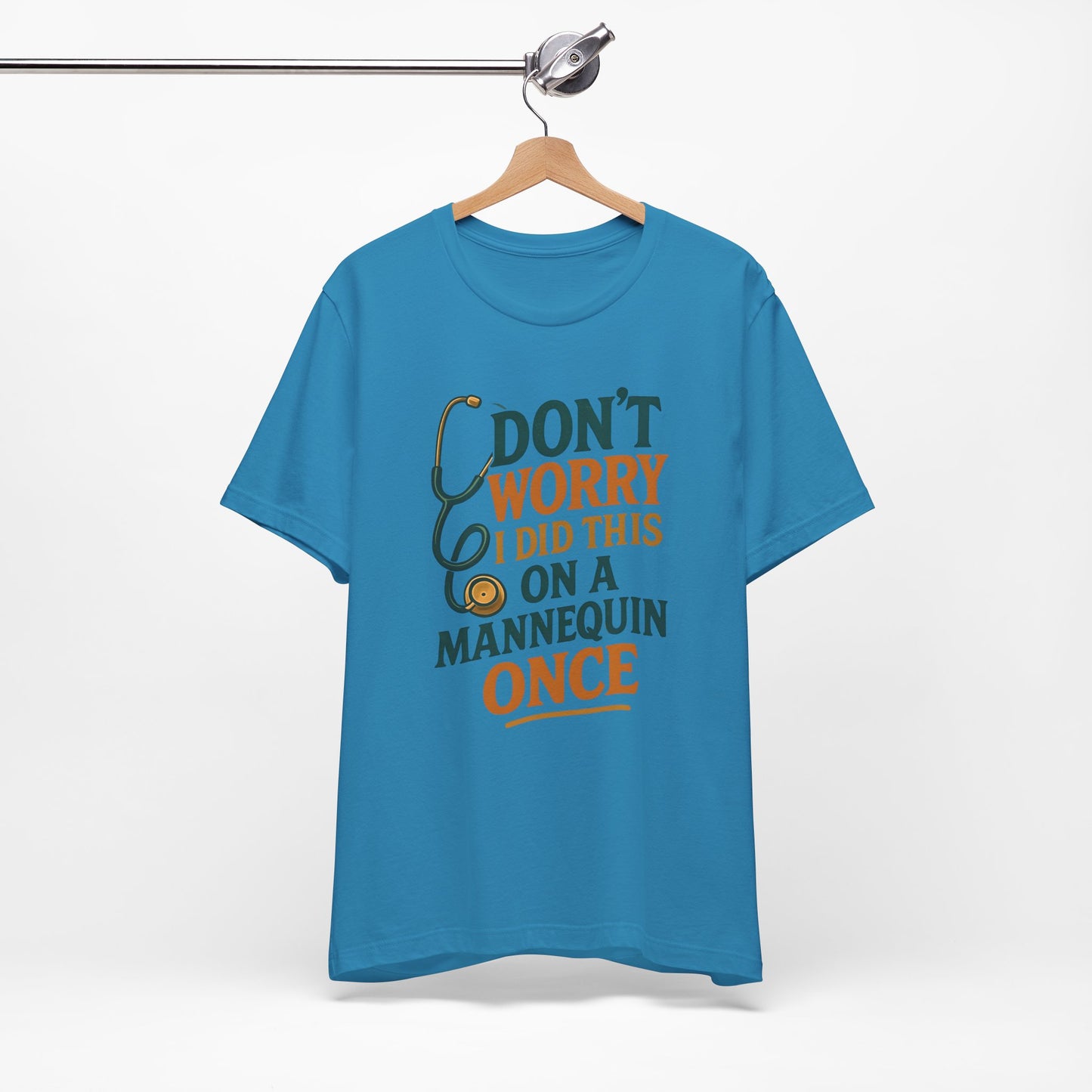 Nursing Tee - Don't Worry I Did This On A Mannequin Before