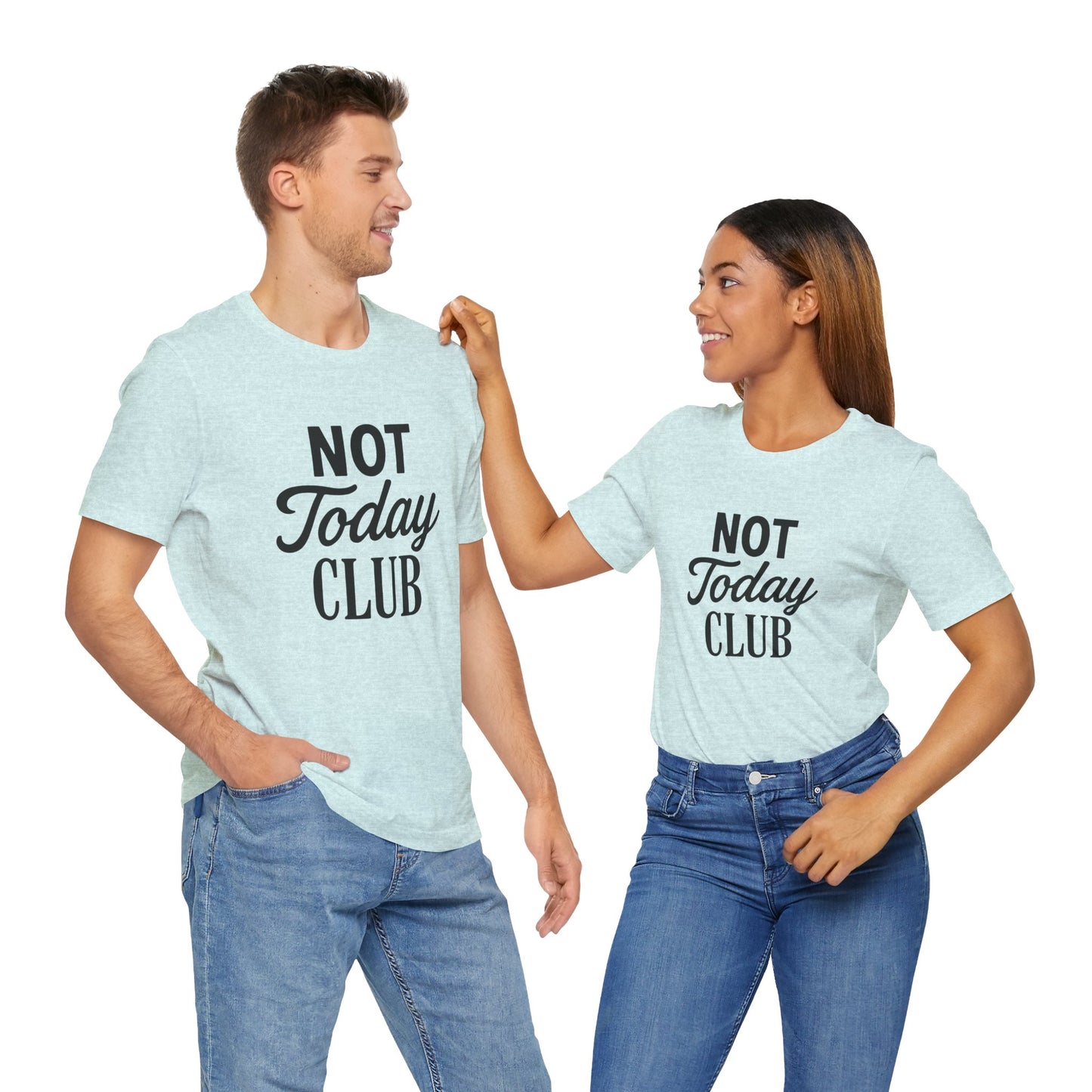 Keep Calm & Join the Not Today Club Tee, Casual Statement T-Shirt, Gift for Friends, Motivational Apparel, Relaxed Couple's Shirt, [...]