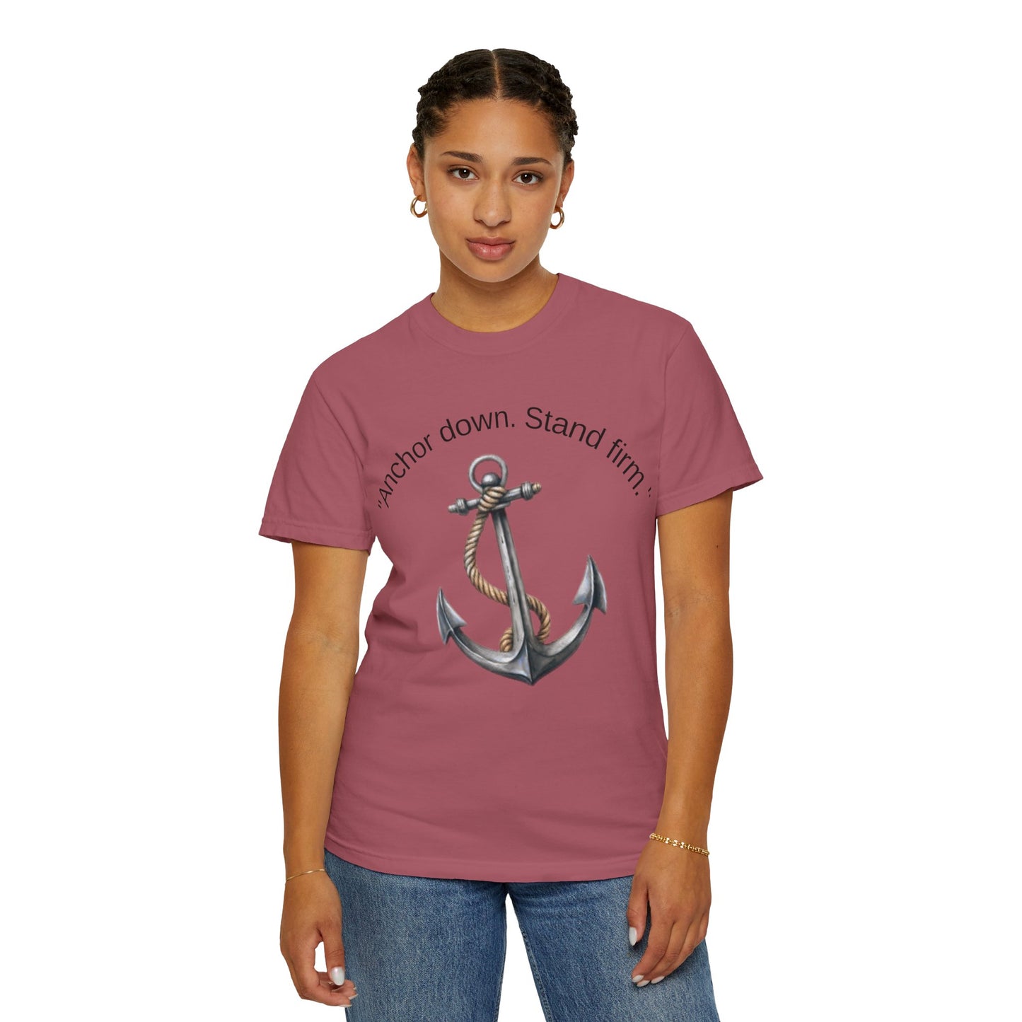 Anchor Down Stand Firm Unisex T-Shirt