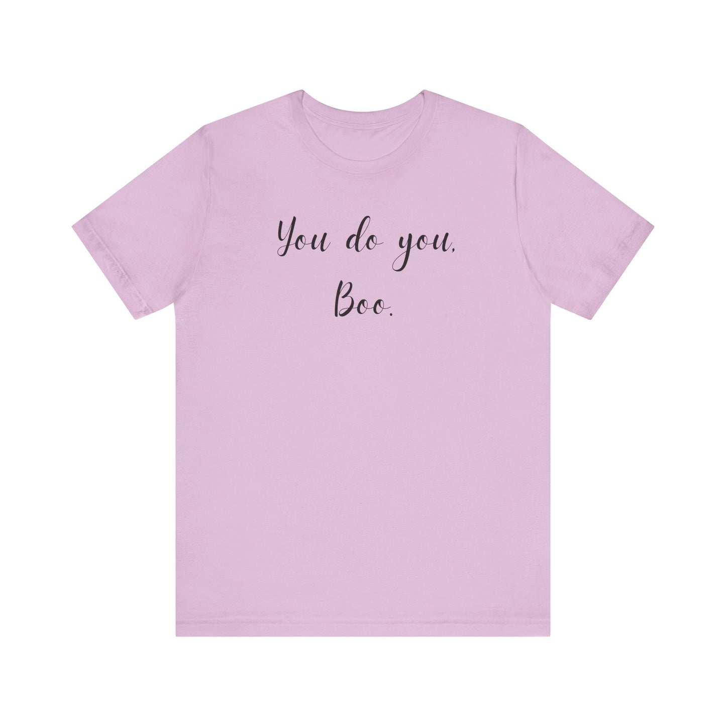 You Do You, Boo - Unisex Jersey Short Sleeve Tee | Motivational Shirt, Gift for Friends, Everyday Wear, Self-Love Apparel, Casual Style
