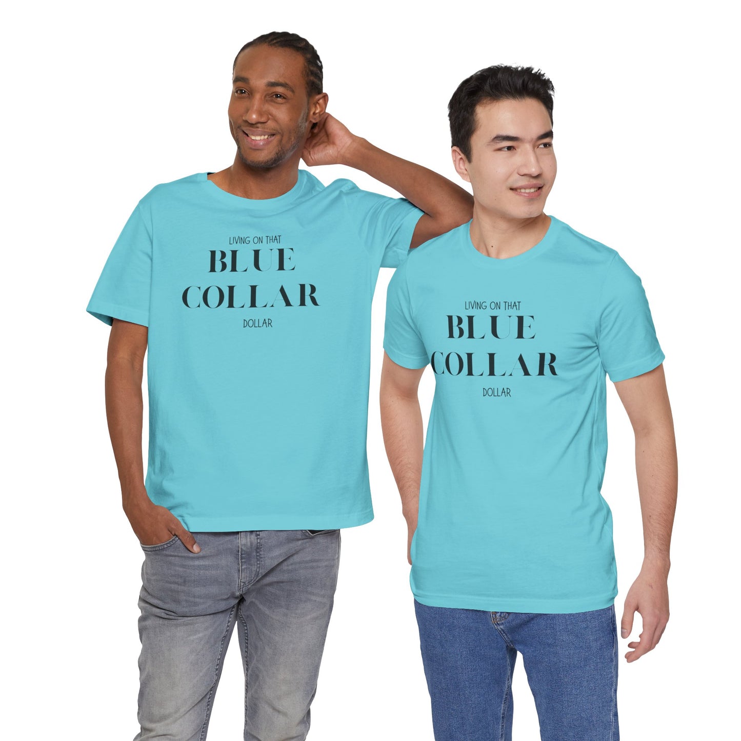 Funny " Working for That Blue Collar Dollar " Tee