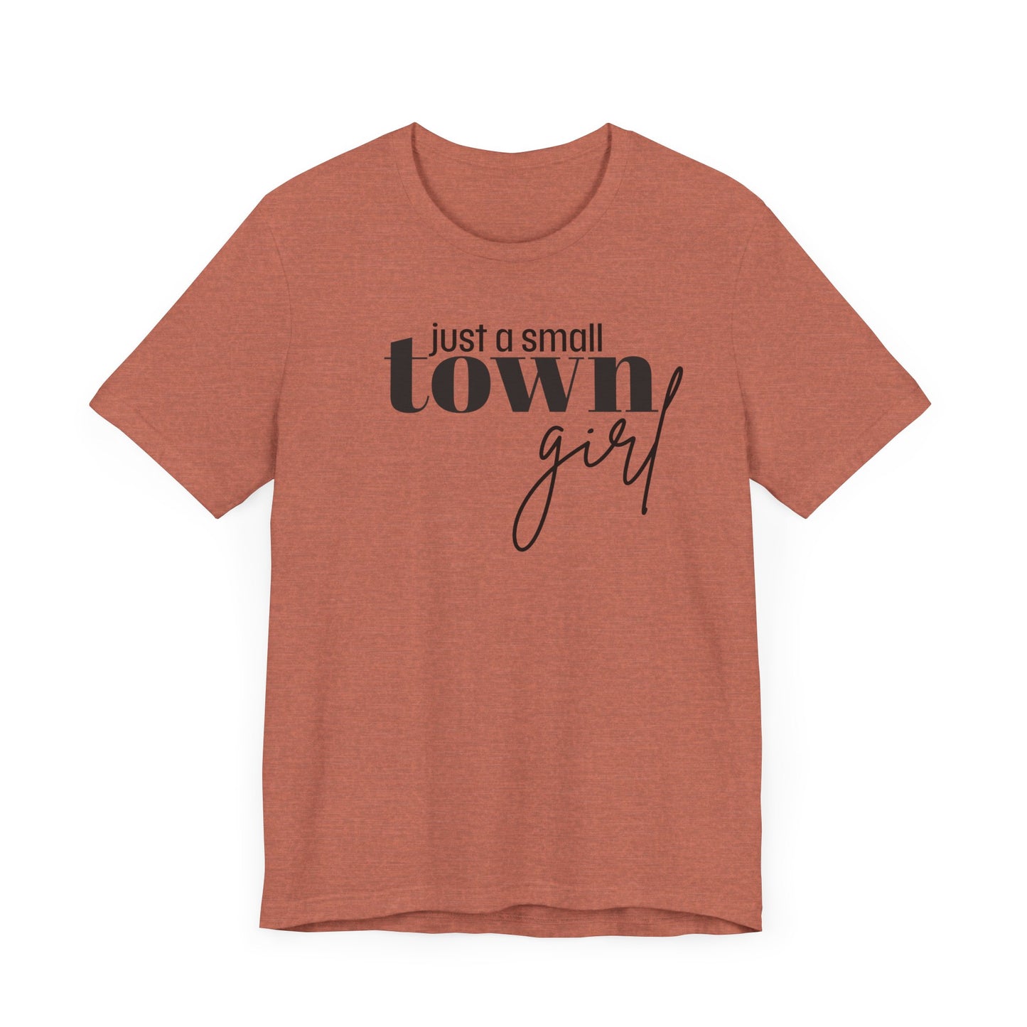 Just a Small Town Girl Tee, Cozy Cotton Shirt Gift, Casual Summer Apparel, Perfect for Birthdays, Country Music Lover Top