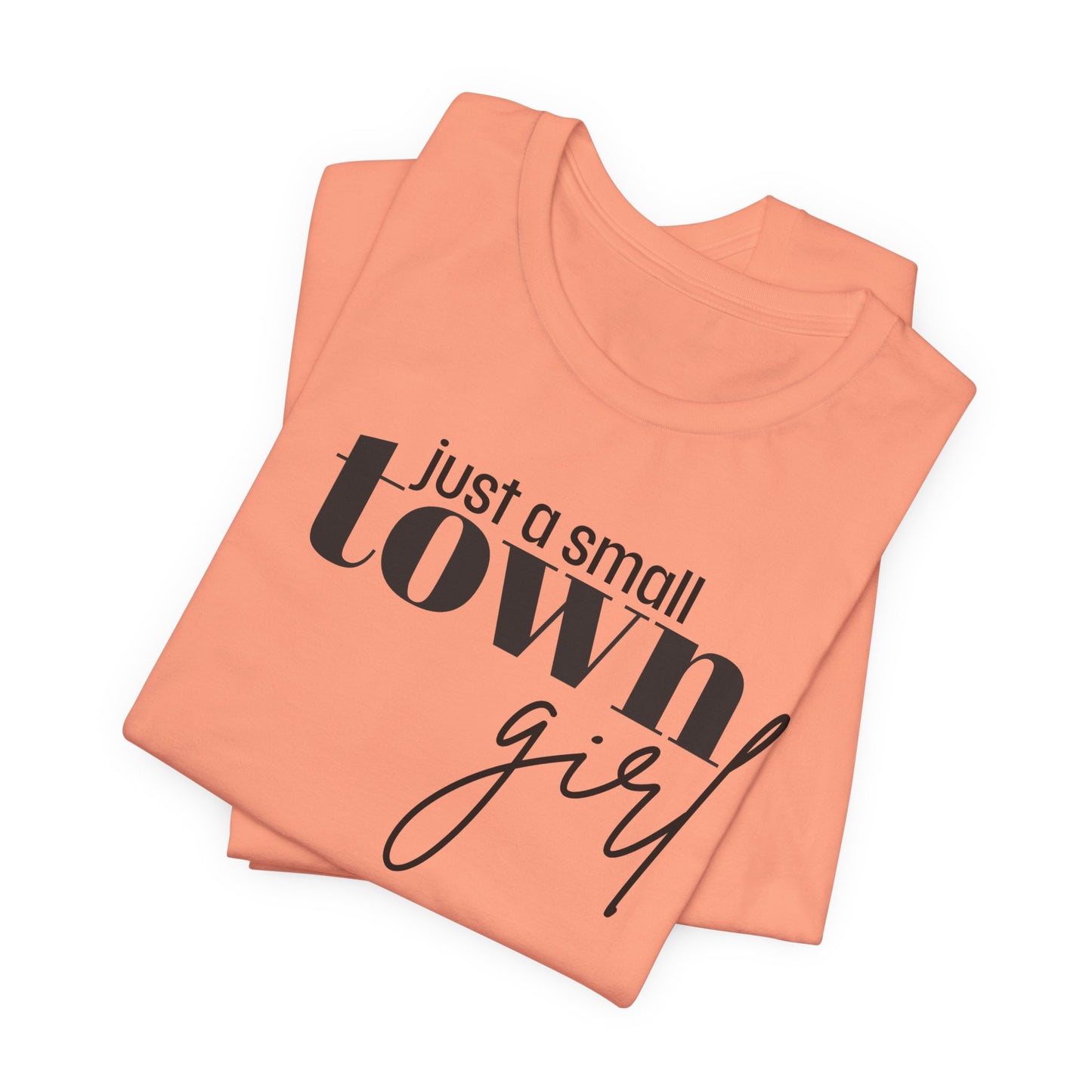 Just a Small Town Girl Tee, Cozy Cotton Shirt Gift, Casual Summer Apparel, Perfect for Birthdays, Country Music Lover Top